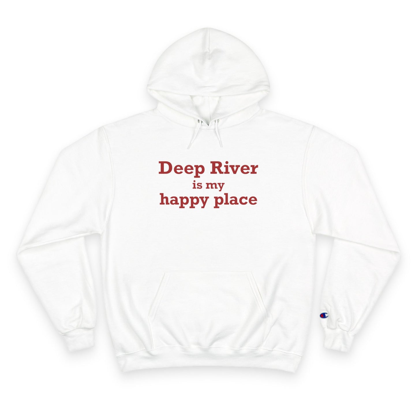 Deep River is My Happy Place Champion Hoodie