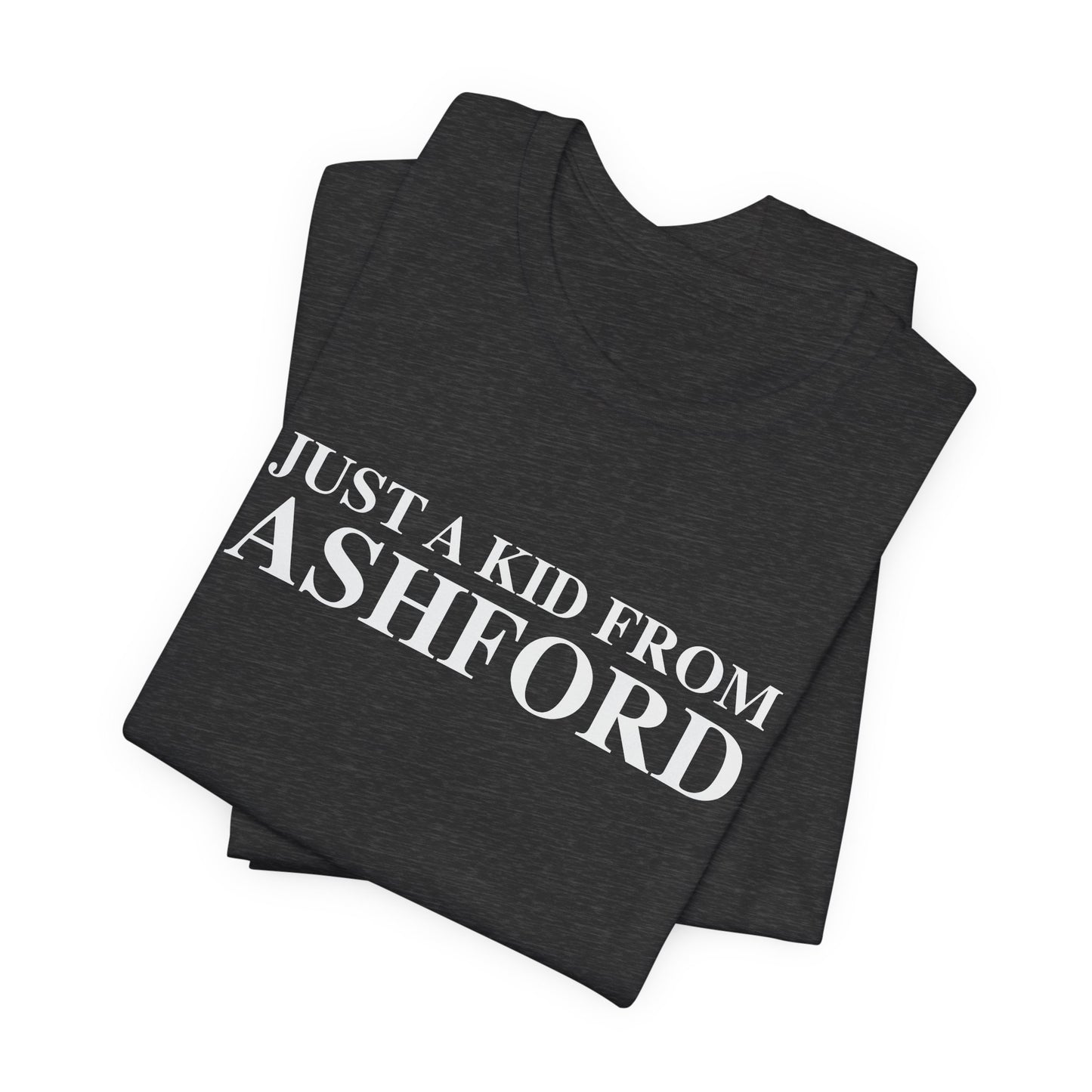 Just a kid from Ashford Unisex Jersey Short Sleeve T-Shirt