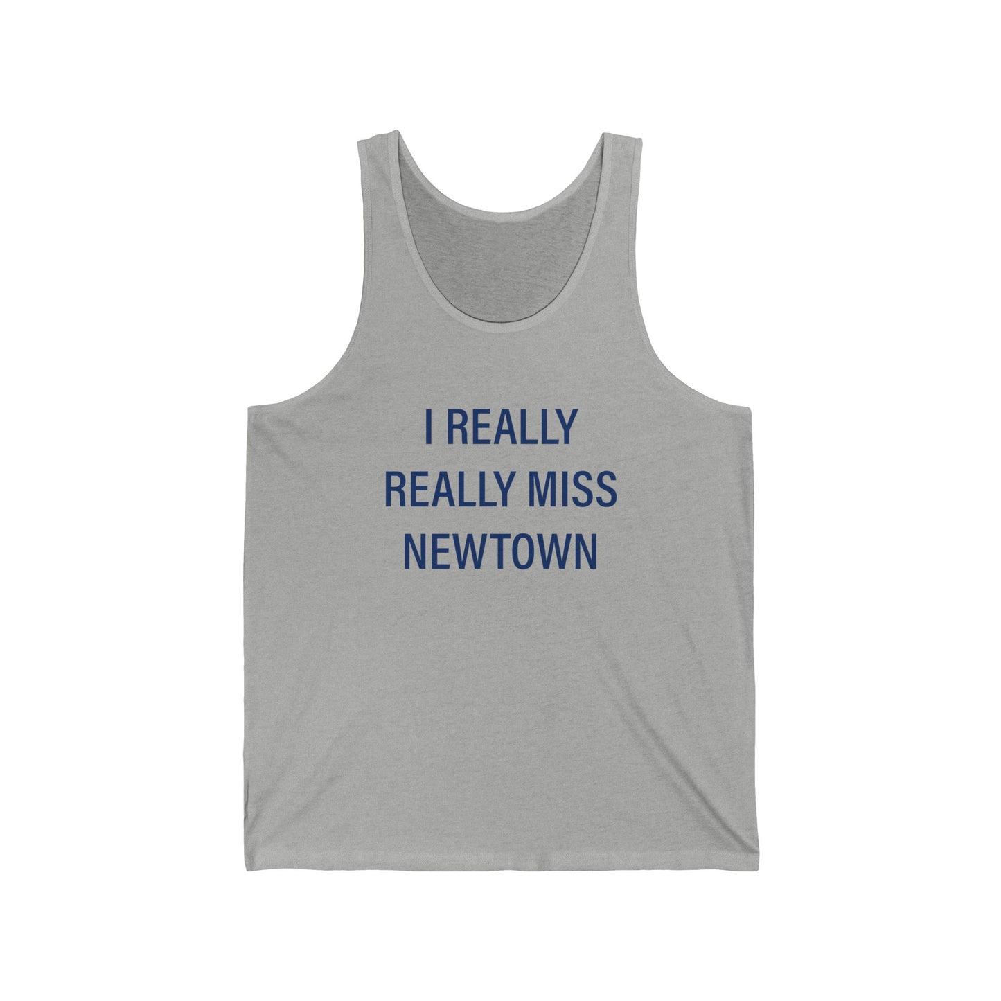 I Really Really Miss Newtown Unisex Jersey Tank Top