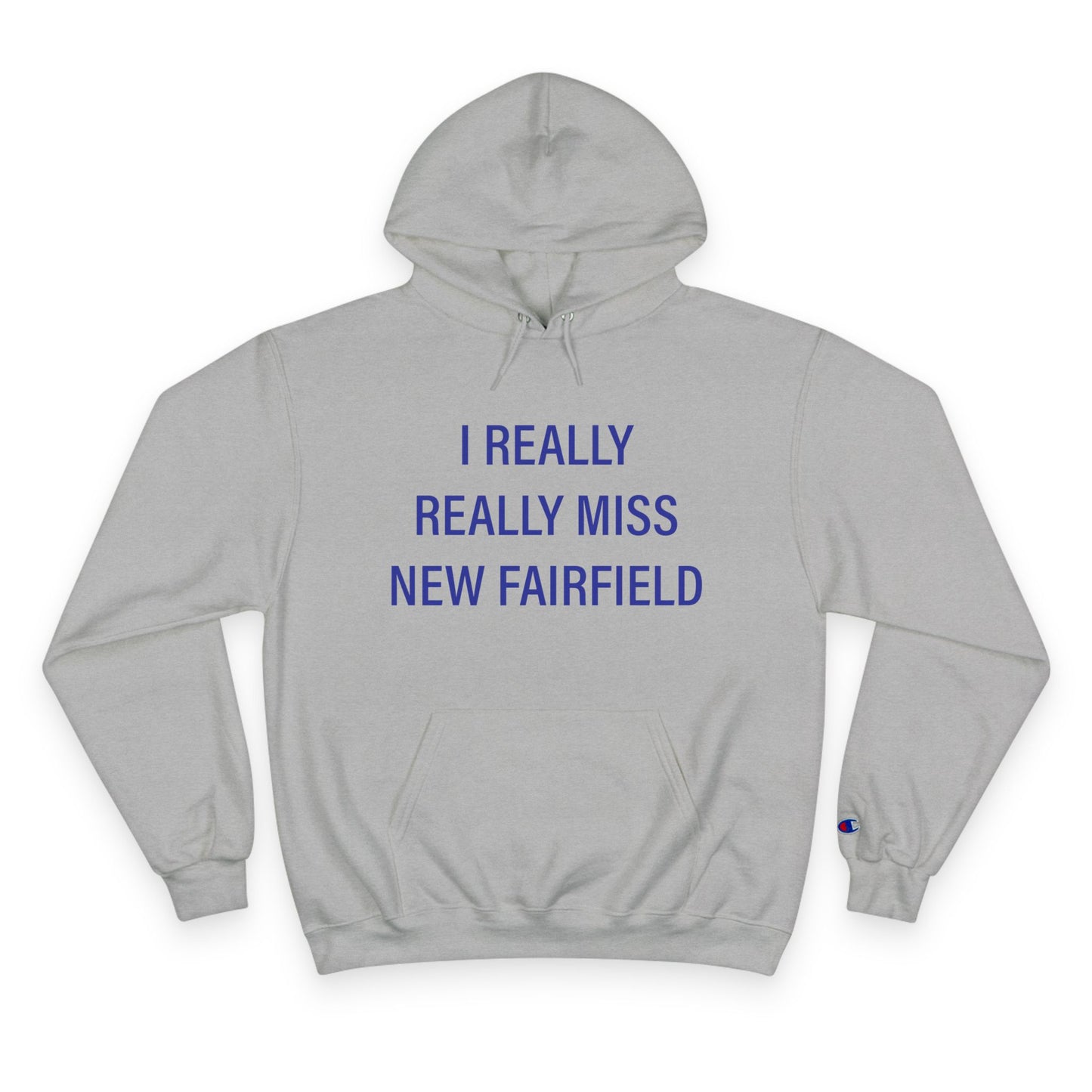 I Really Really Miss New Fairfield Champion Hoodie