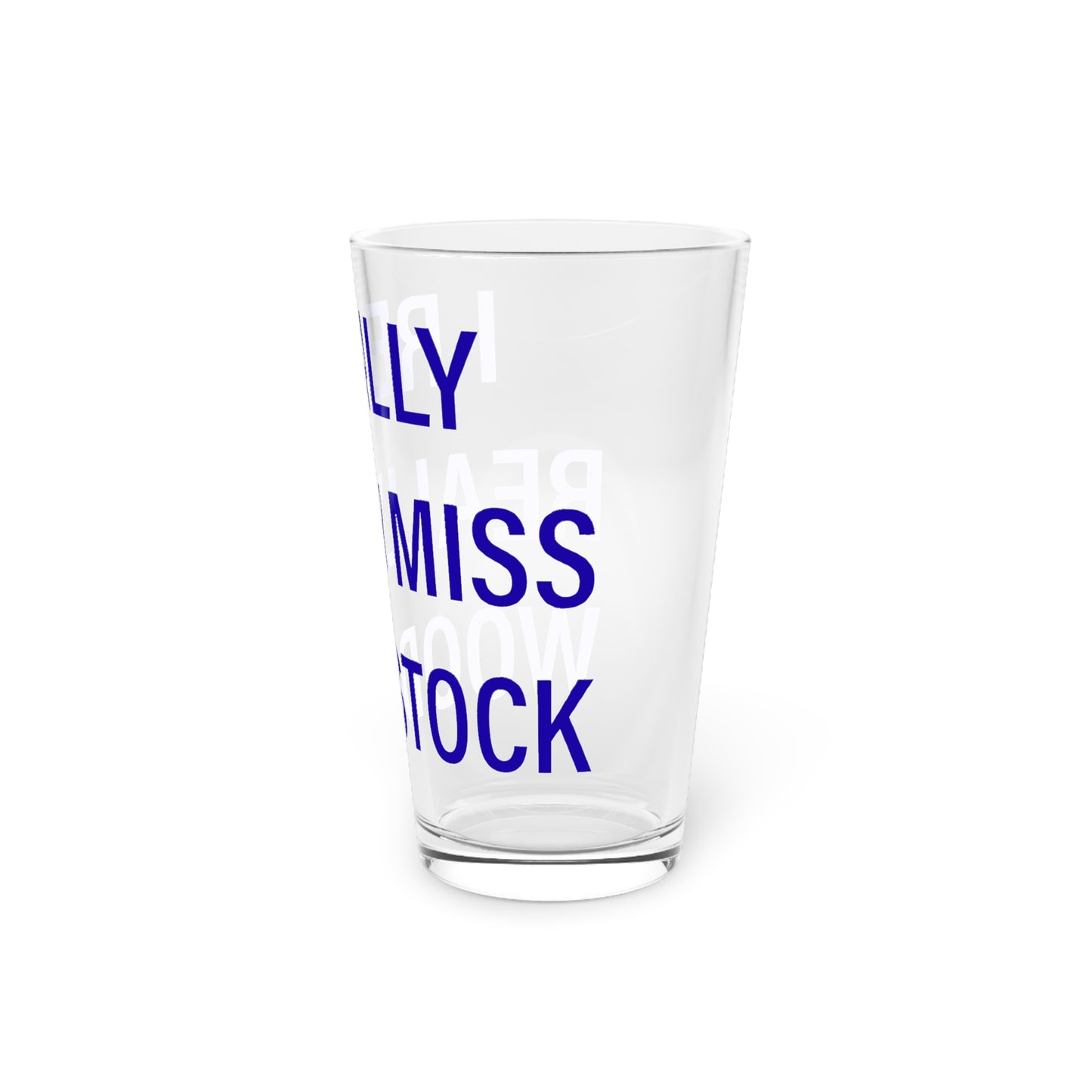 I Really Really Miss Woodstock Pint Glass, 16oz