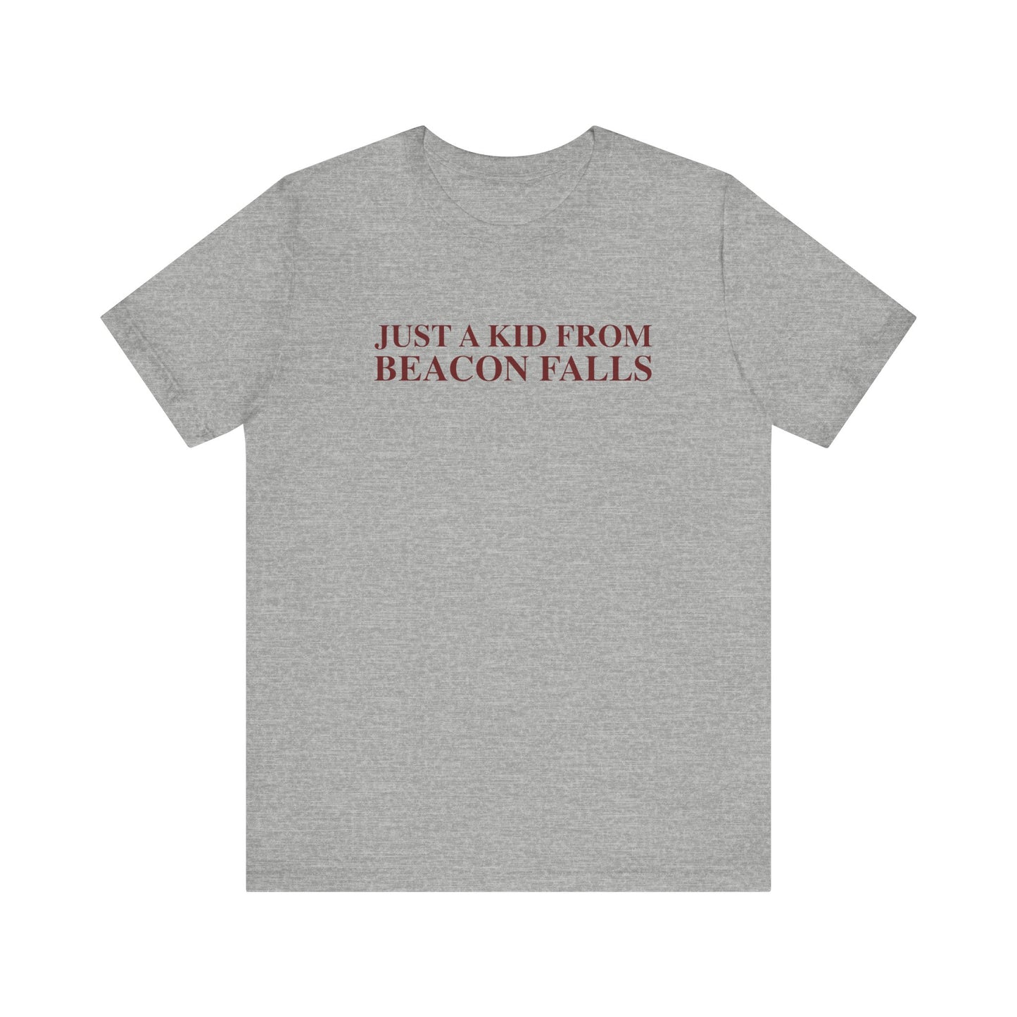 Just a kid from Beacon Falls Unisex Jersey Short Sleeve T-Shirt
