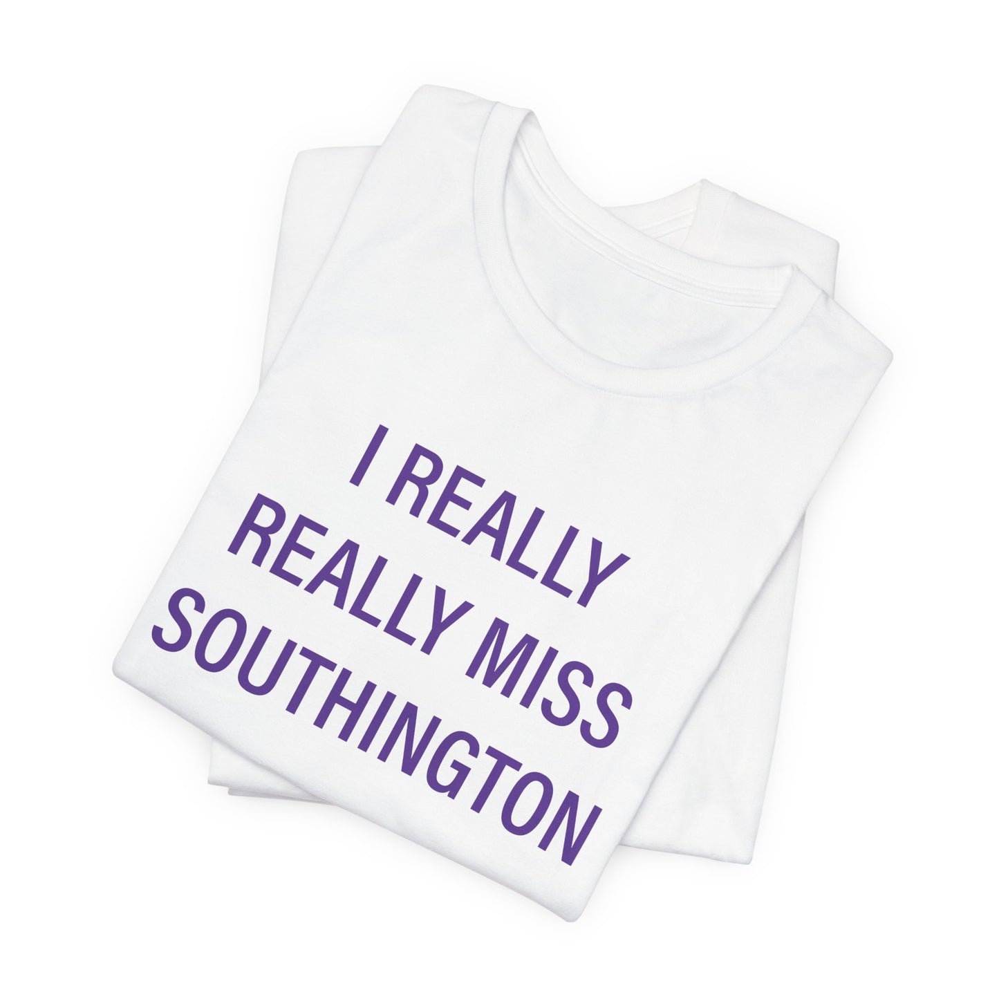 I Really Really Miss Southington Unisex Jersey Short Sleeve Tee