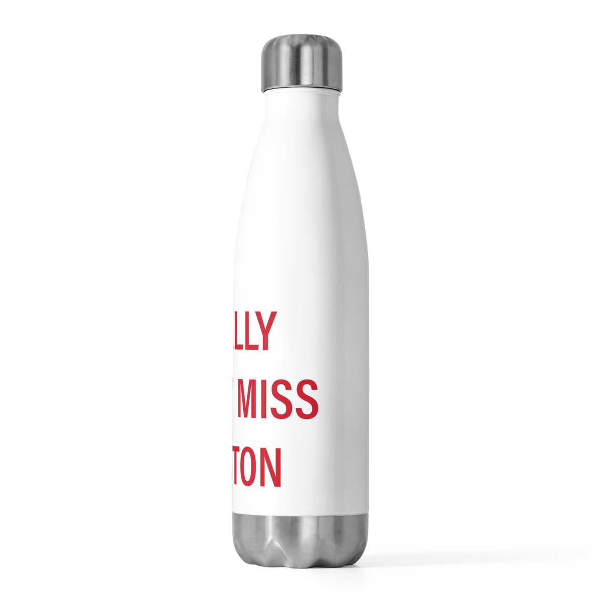 I Really Really Miss Preston 20oz Insulated Bottle