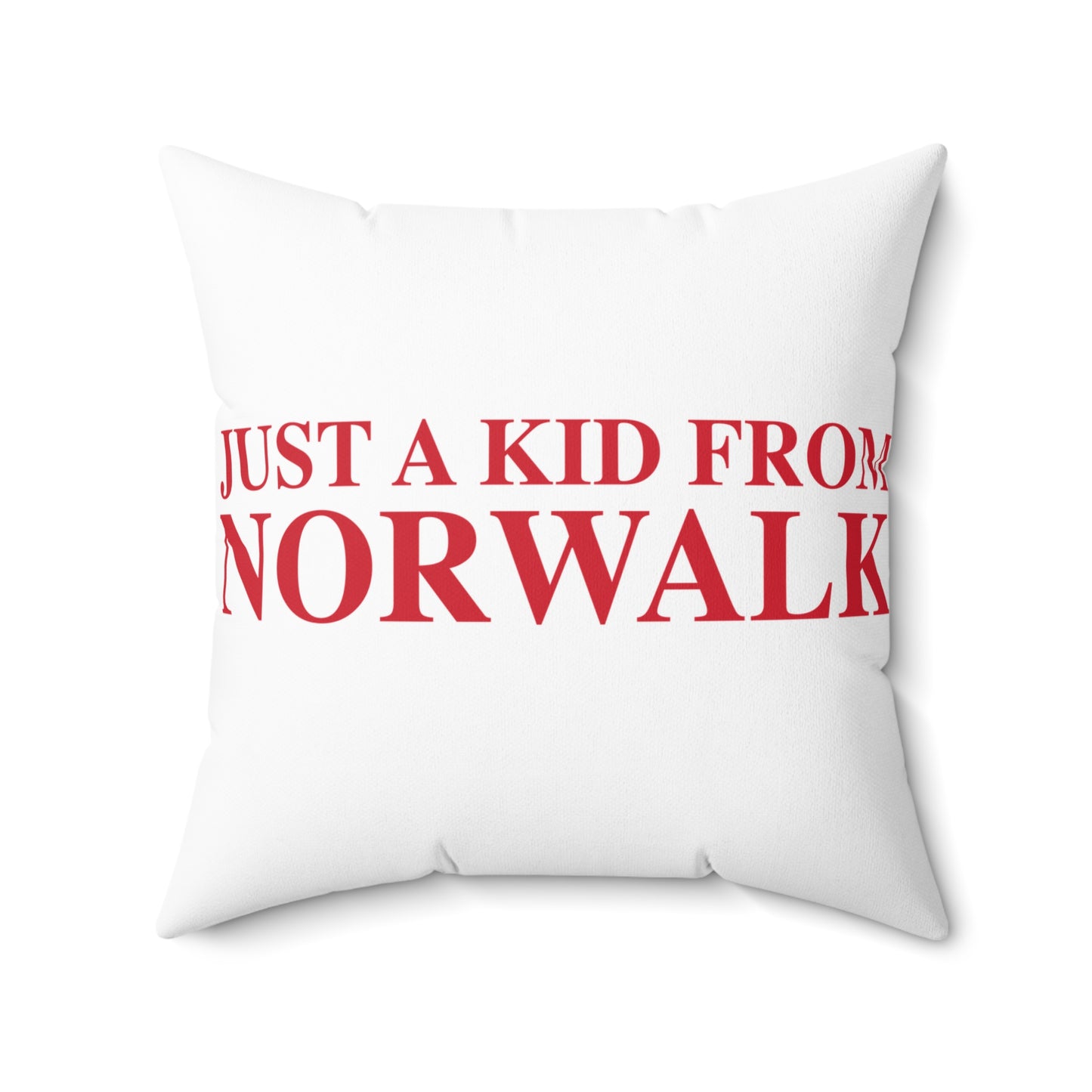 Just a kid from Norwalk Spun Polyester Square Pillow