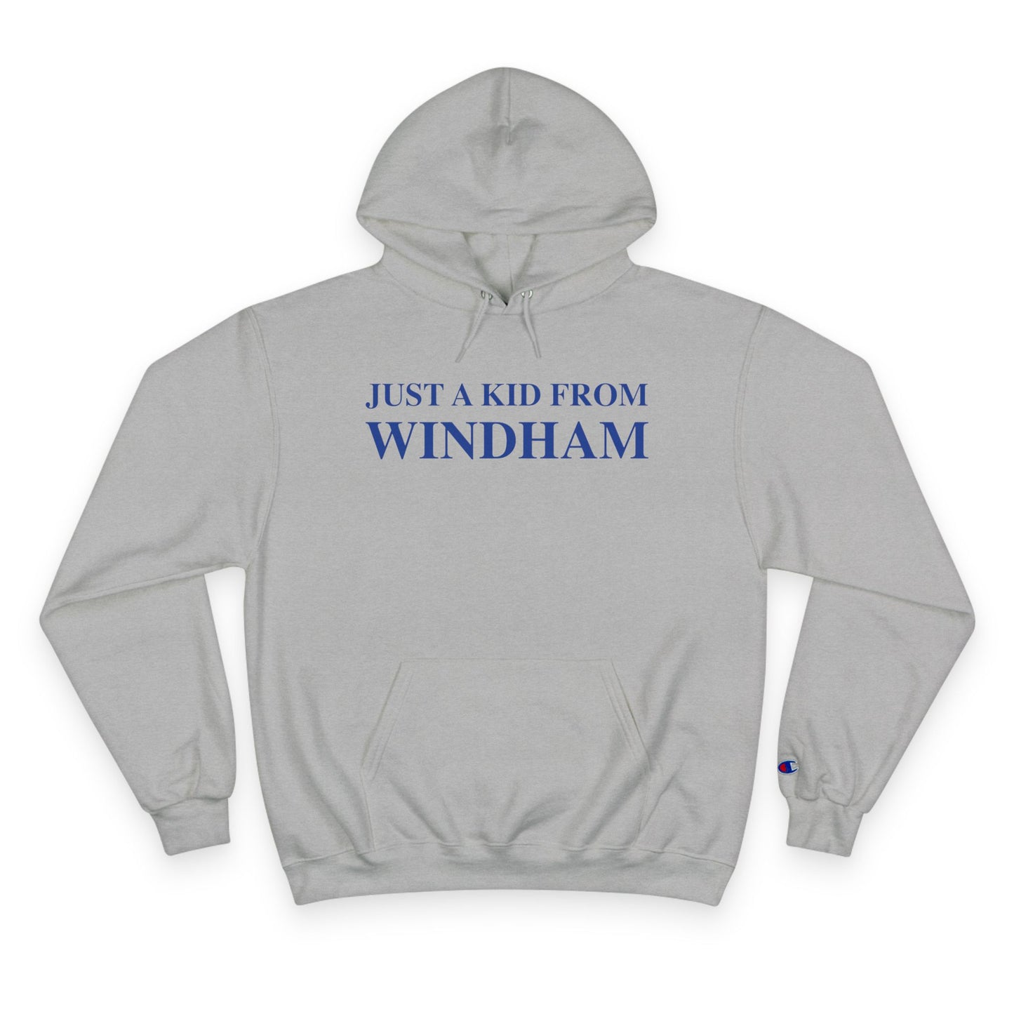 Just a kid from Windham Champion Hoodie