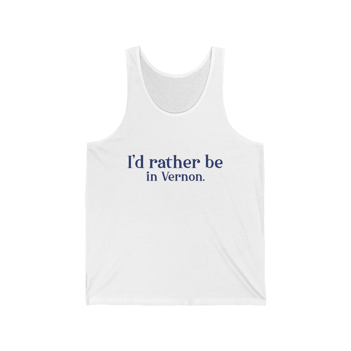 I'd rather be in Vernon. Unisex Jersey Tank