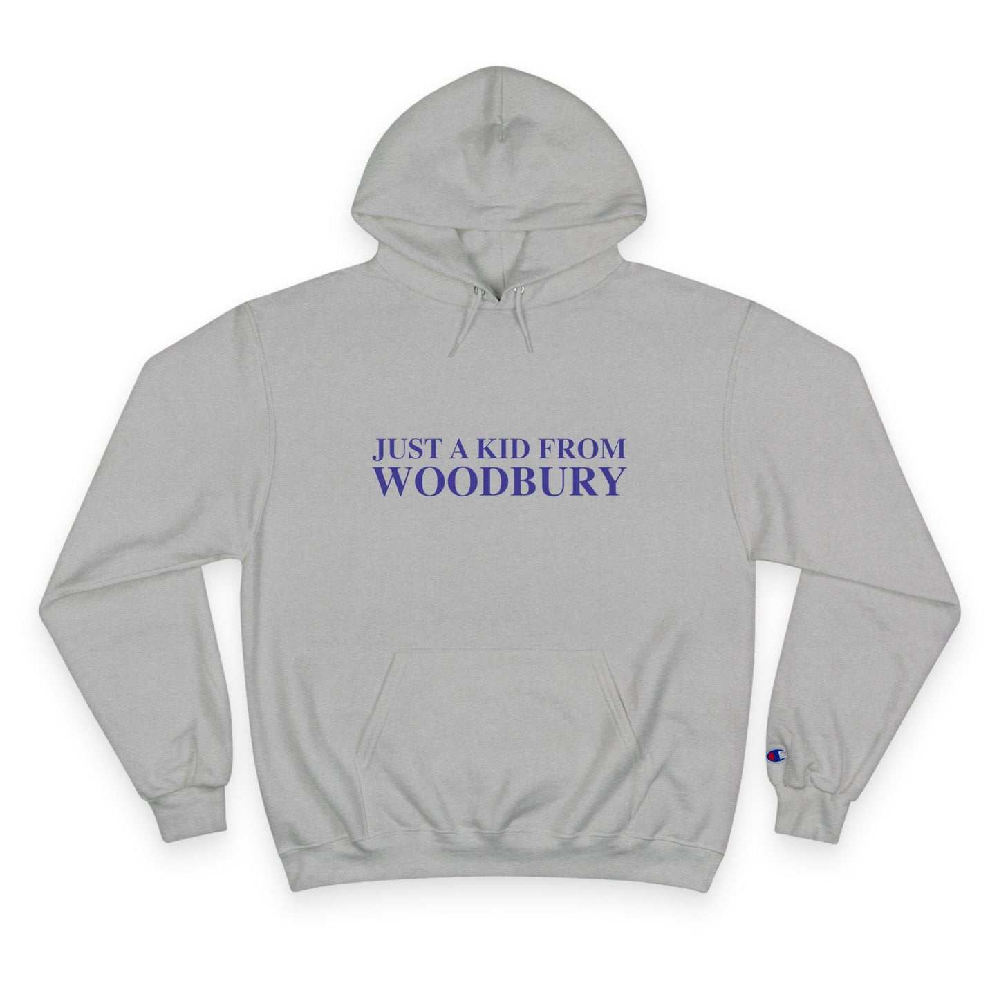 Just a kid from Woodbury Champion Hoodie
