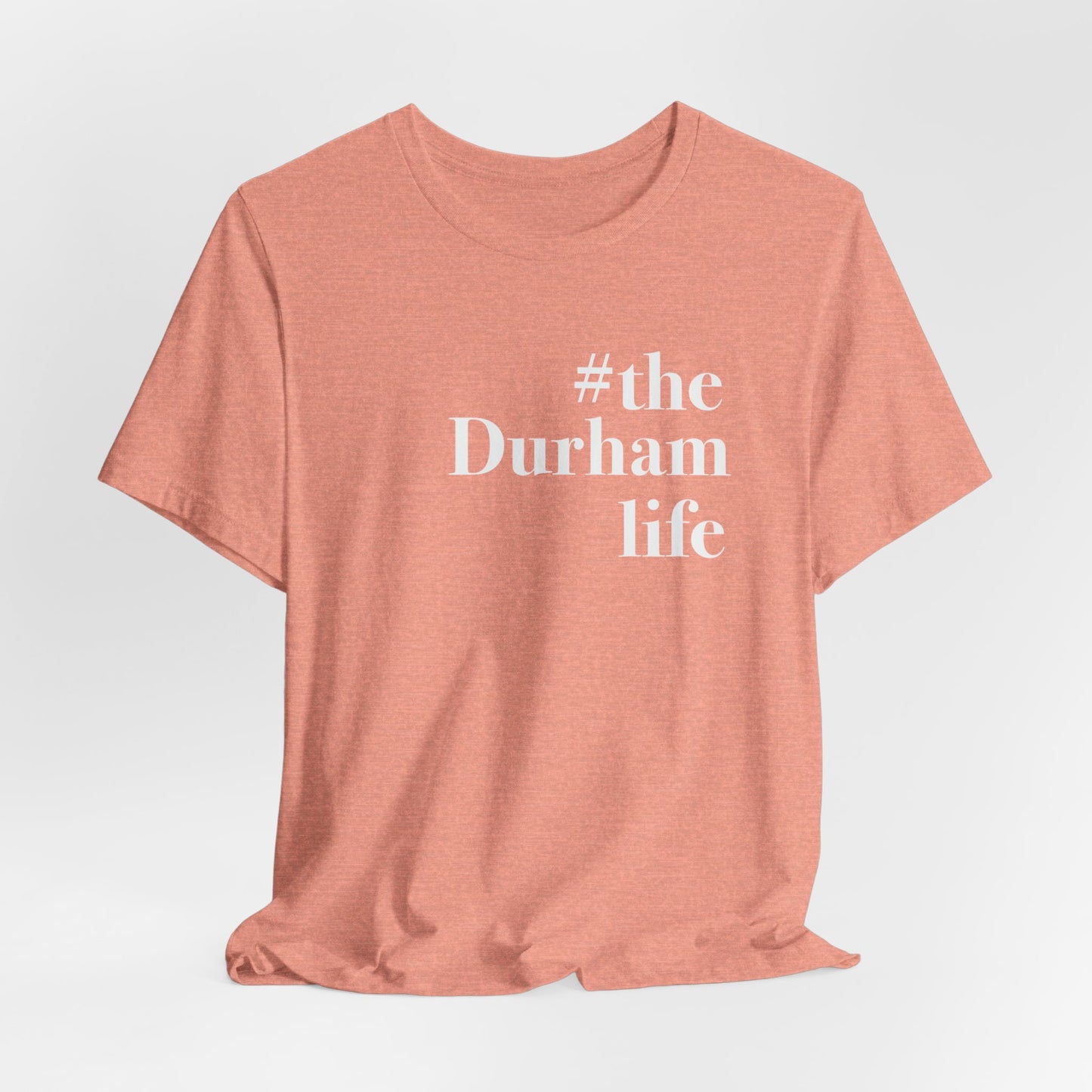#thedurhamlife Unisex Jersey Short Sleeve T-Shirt