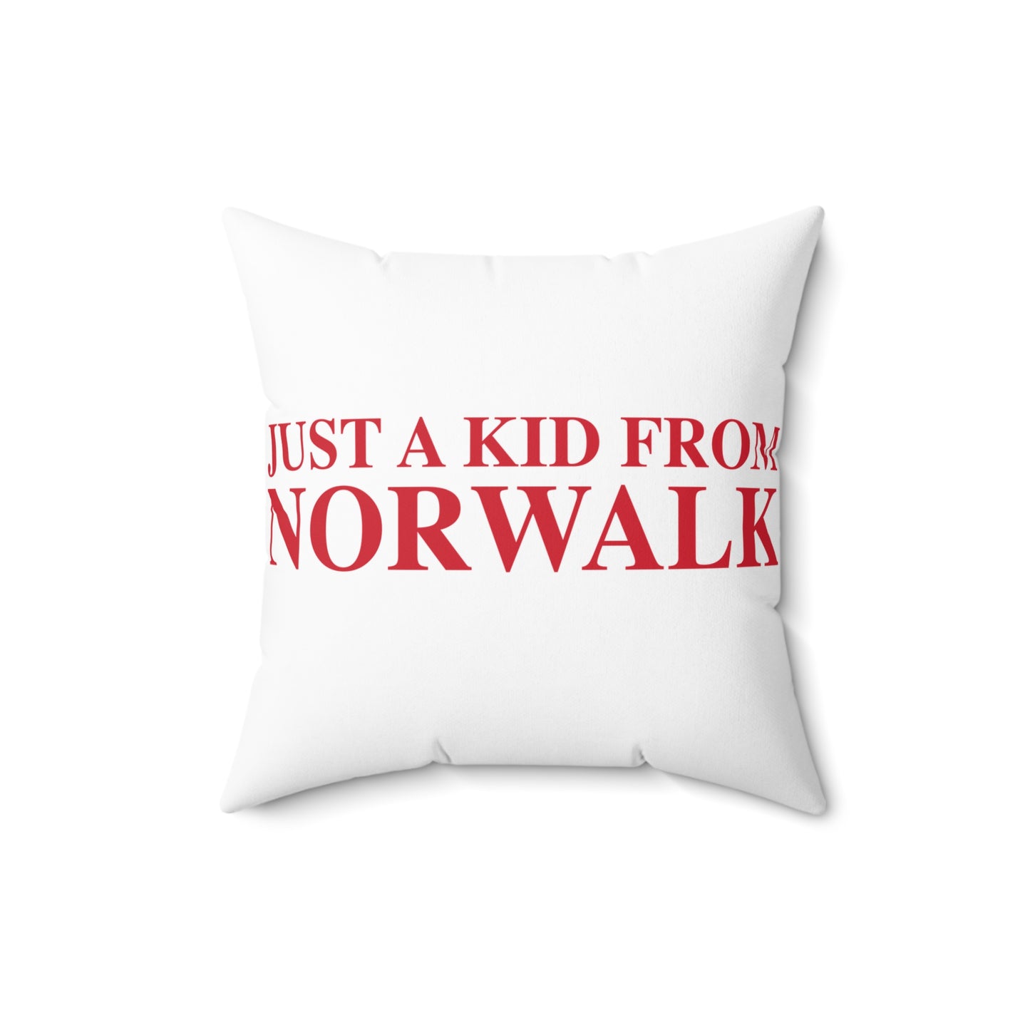 Just a kid from Norwalk Spun Polyester Square Pillow