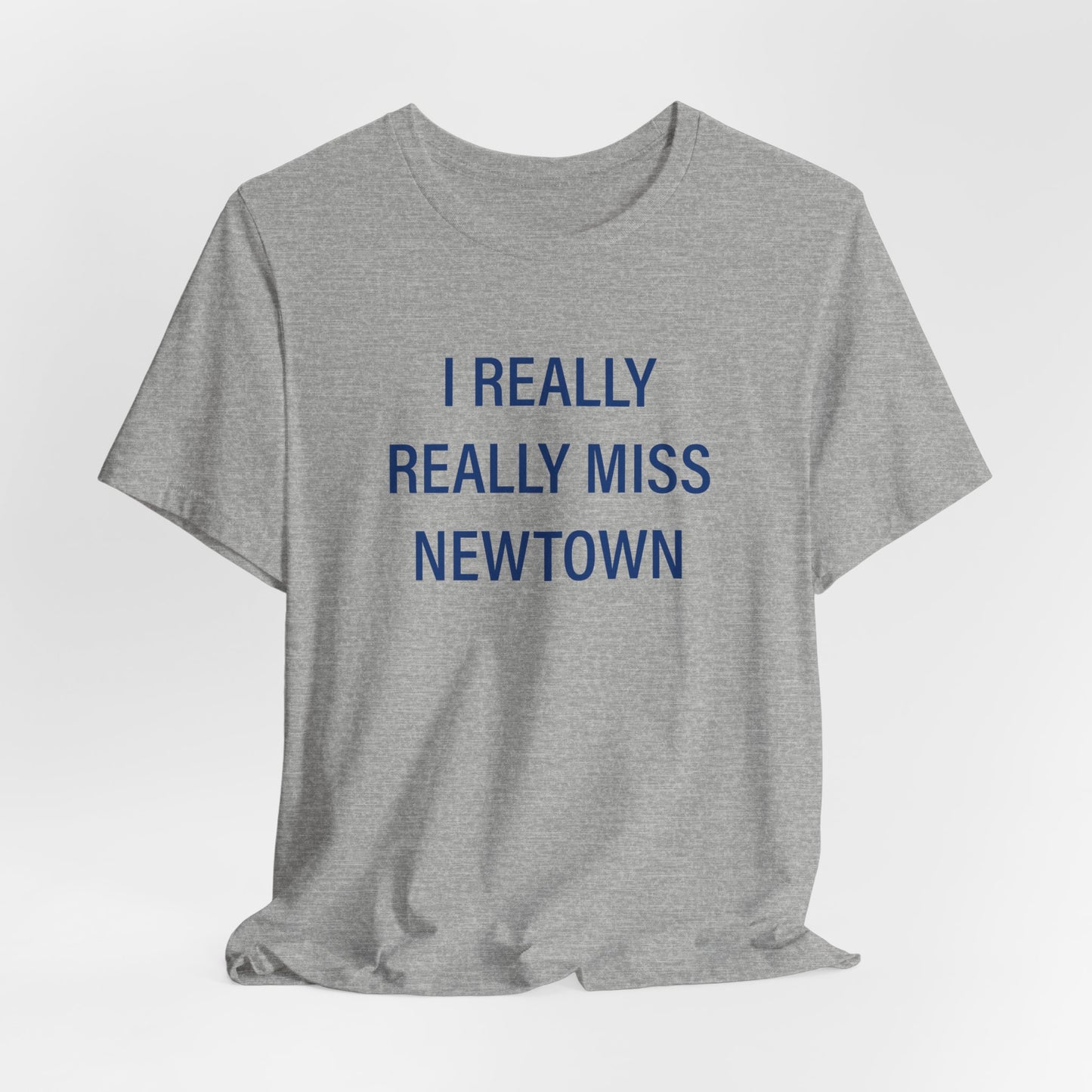 I Really Really Miss Newtown Unisex Jersey Short Sleeve T-Shirt