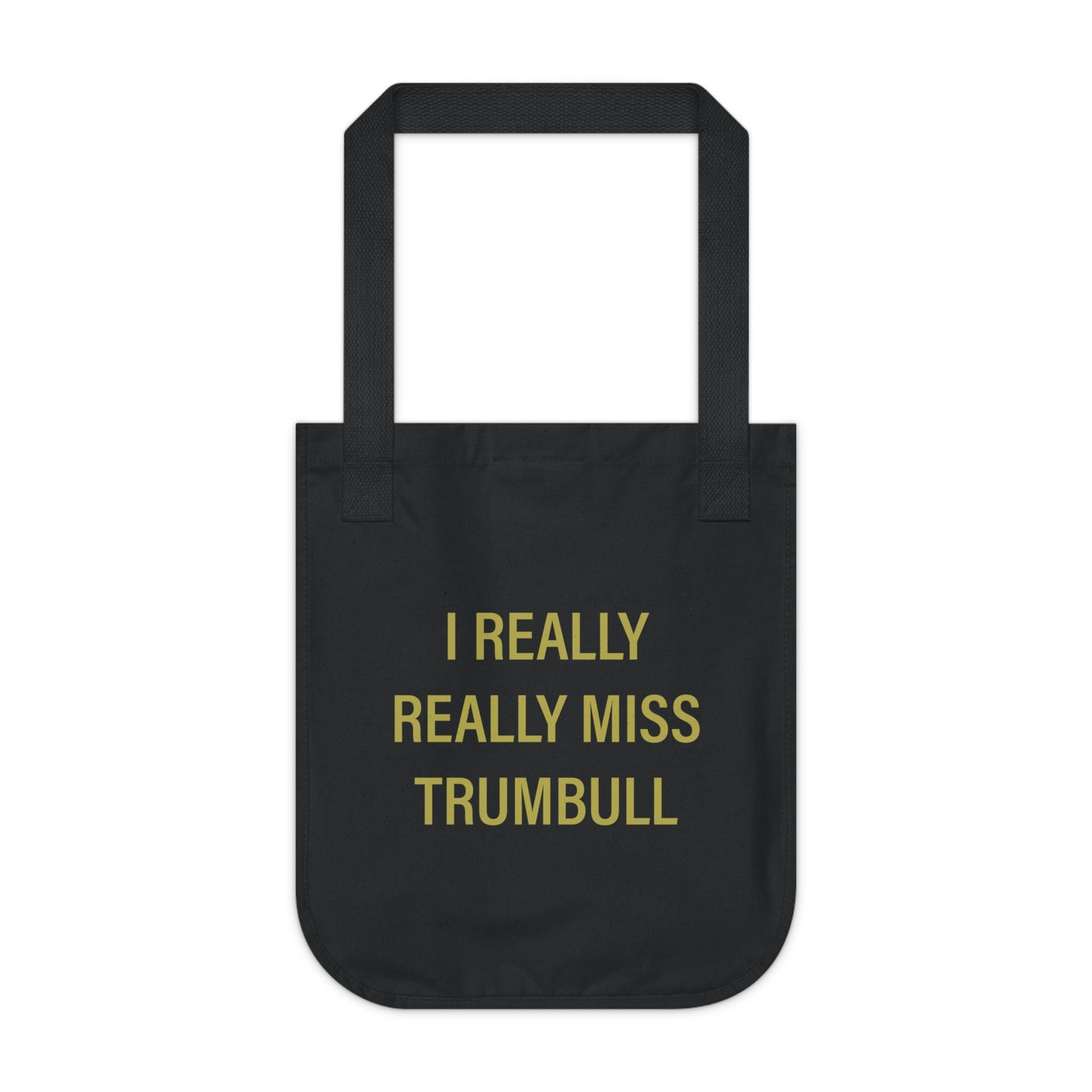 I Really Really Miss Trumbull Organic Canvas Tote Bag