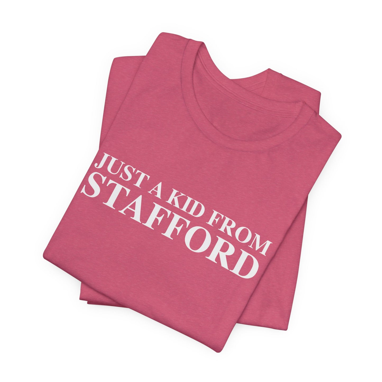 Just a kid from Stafford Unisex Jersey Short Sleeve T-Shirt