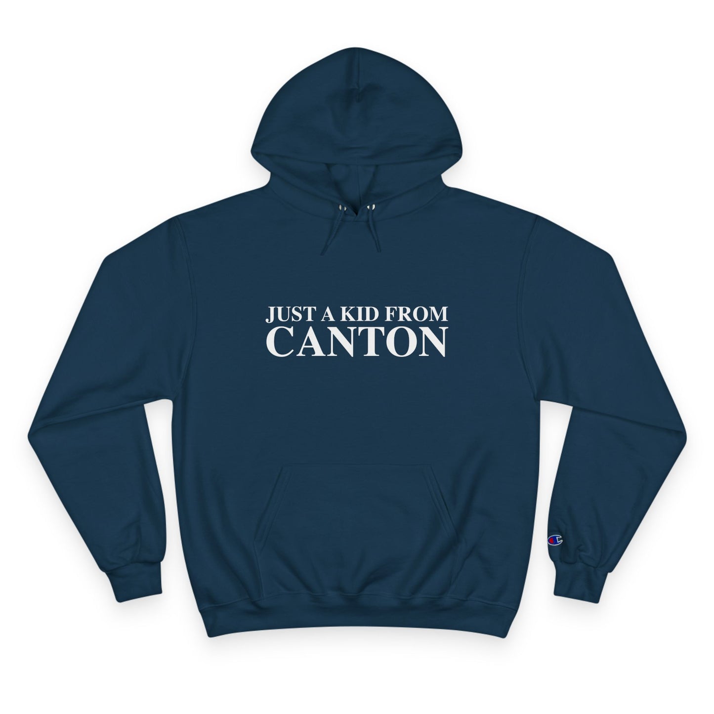 Just a kid from Canton Champion Hoodie