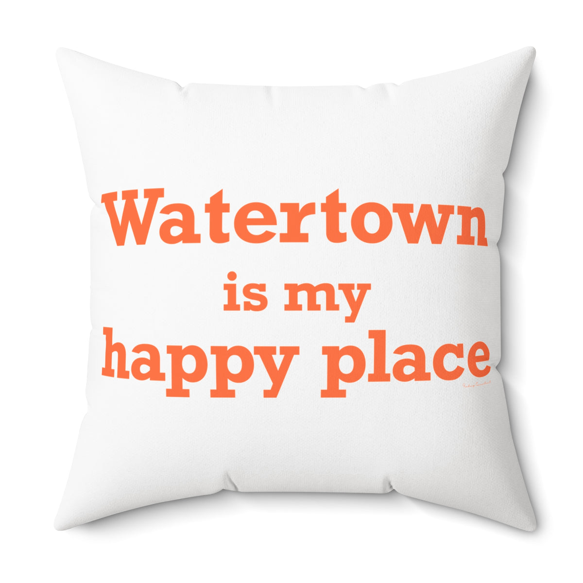 Watertown is My Happy Place Polyester Square Pillow