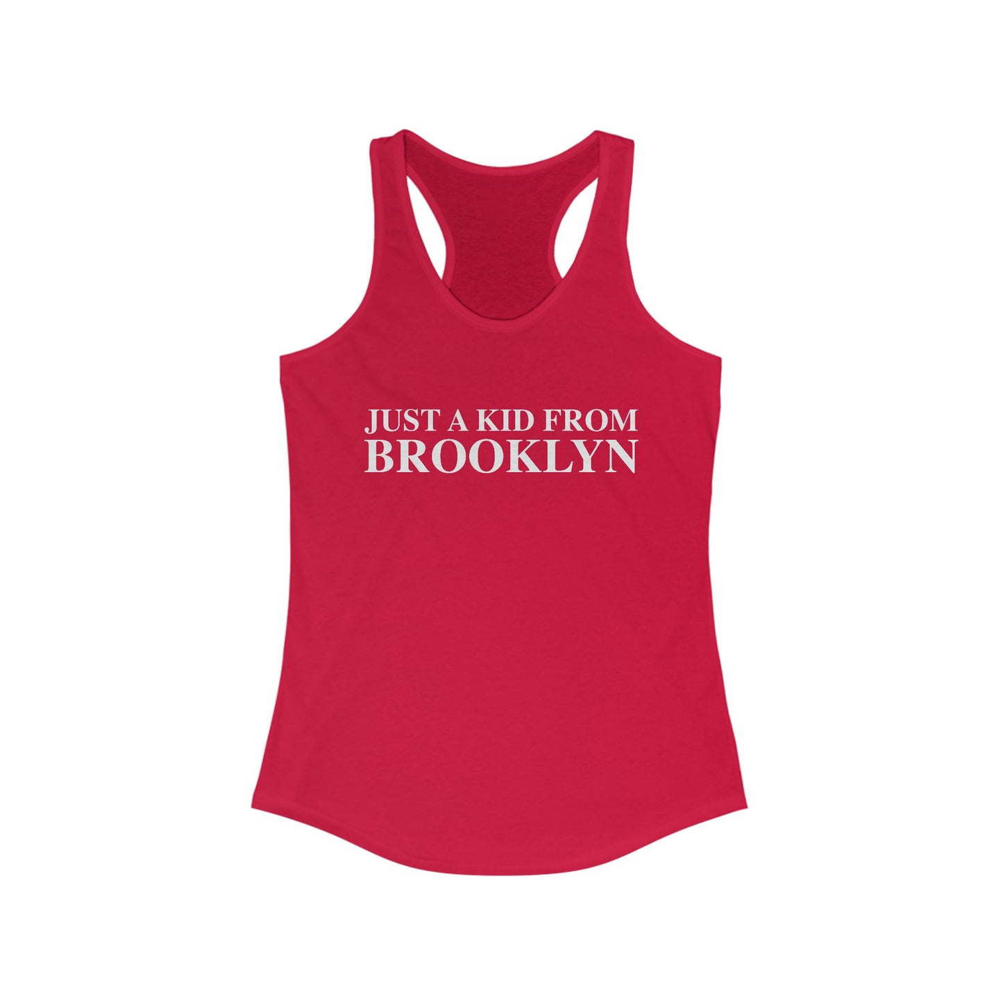Just a kid from Brooklyn Women's Ideal Racerback Tank Top