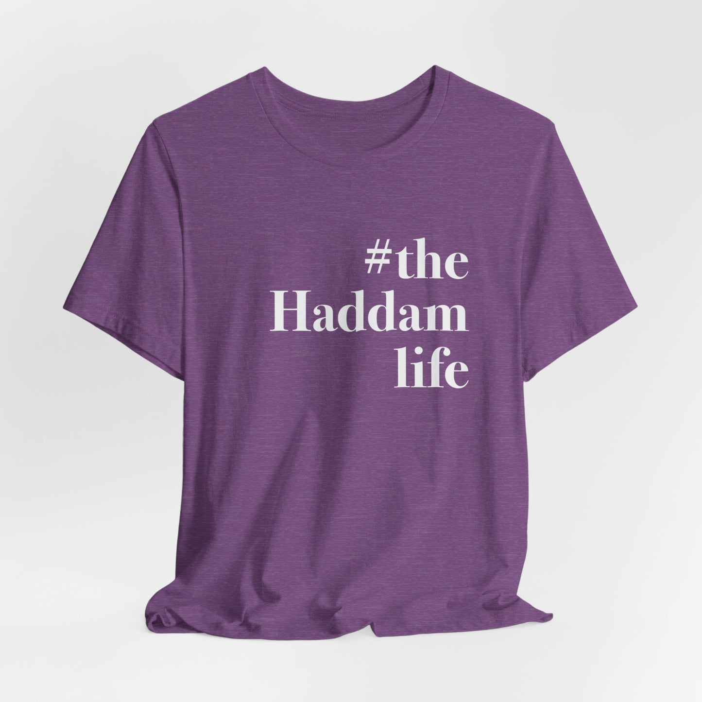#thehaddamlife Unisex Jersey Short Sleeve T-Shirt