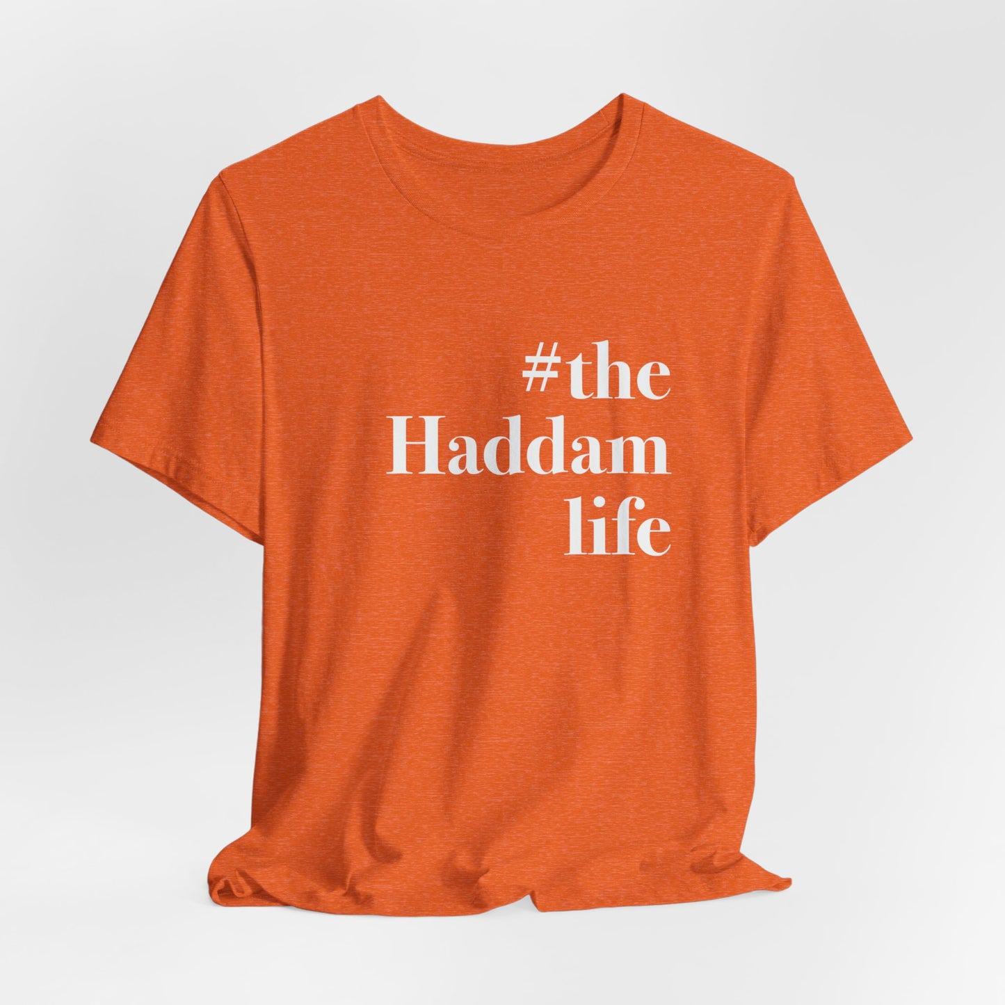 #thehaddamlife Unisex Jersey Short Sleeve T-Shirt