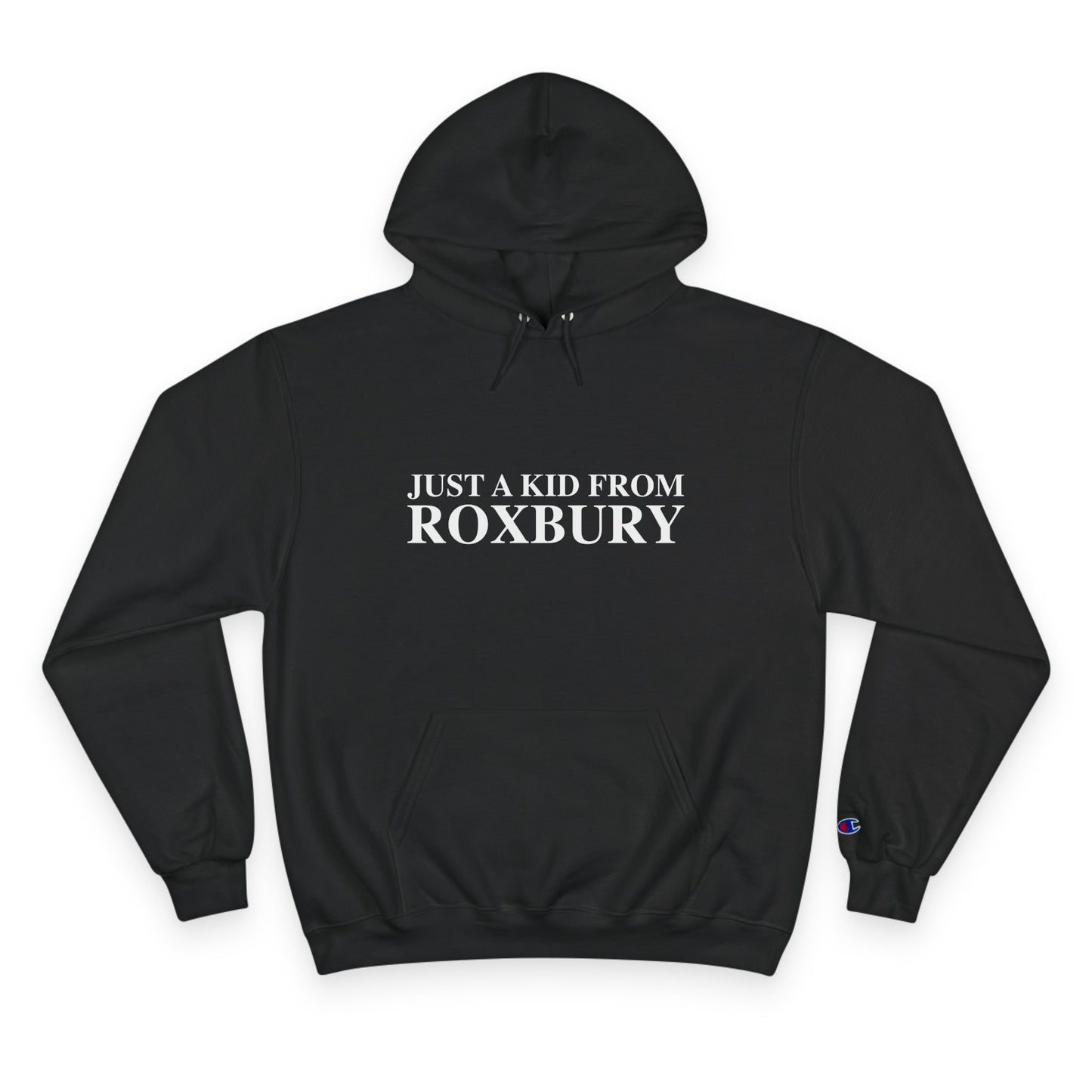 Just a kid from Roxbury Champion Hoodie