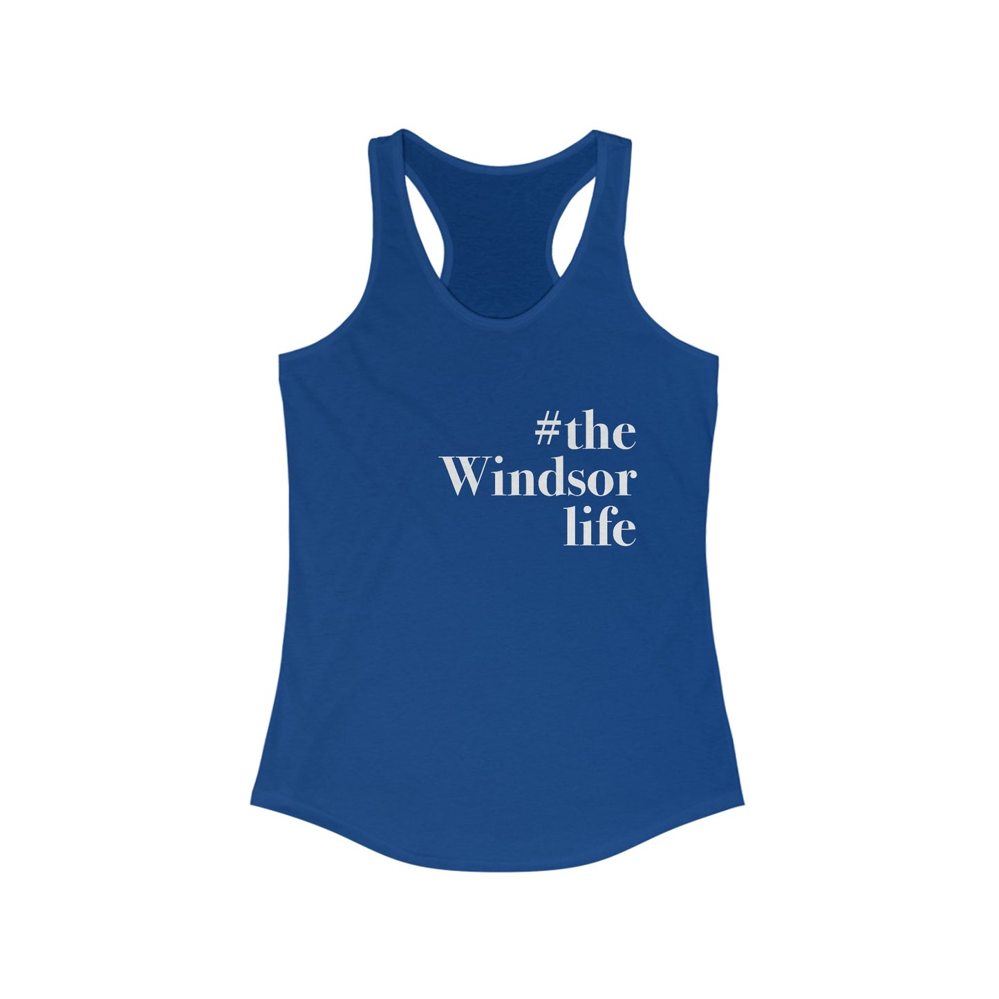 #thewindsorlife Women's Ideal Racerback Tank