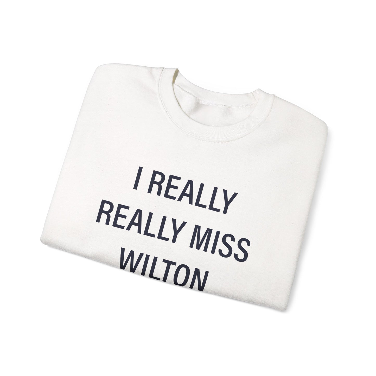 I Really Really Miss Wilton Unisex Heavy Blend™ Crewneck Sweatshirt
