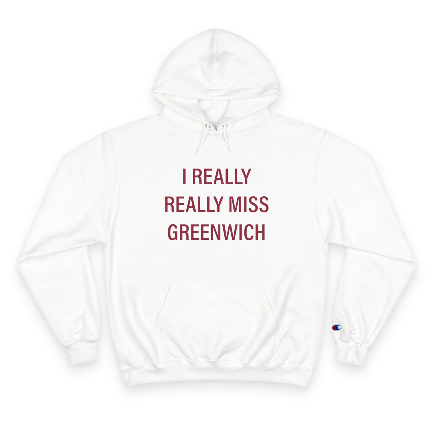 I Really Really Miss Greenwich Champion Hoodie