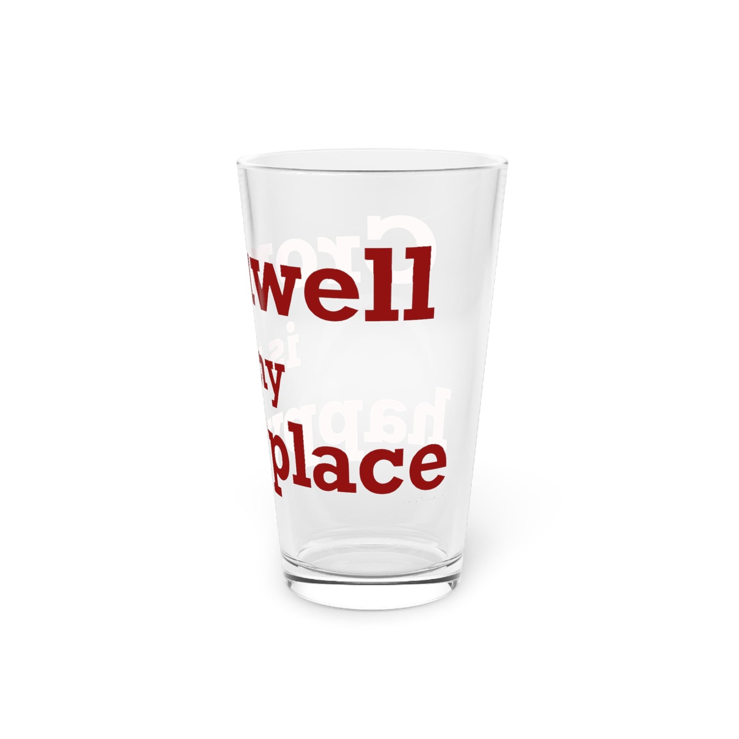 Cromwell is My Happy Place Pint Glass, 16oz