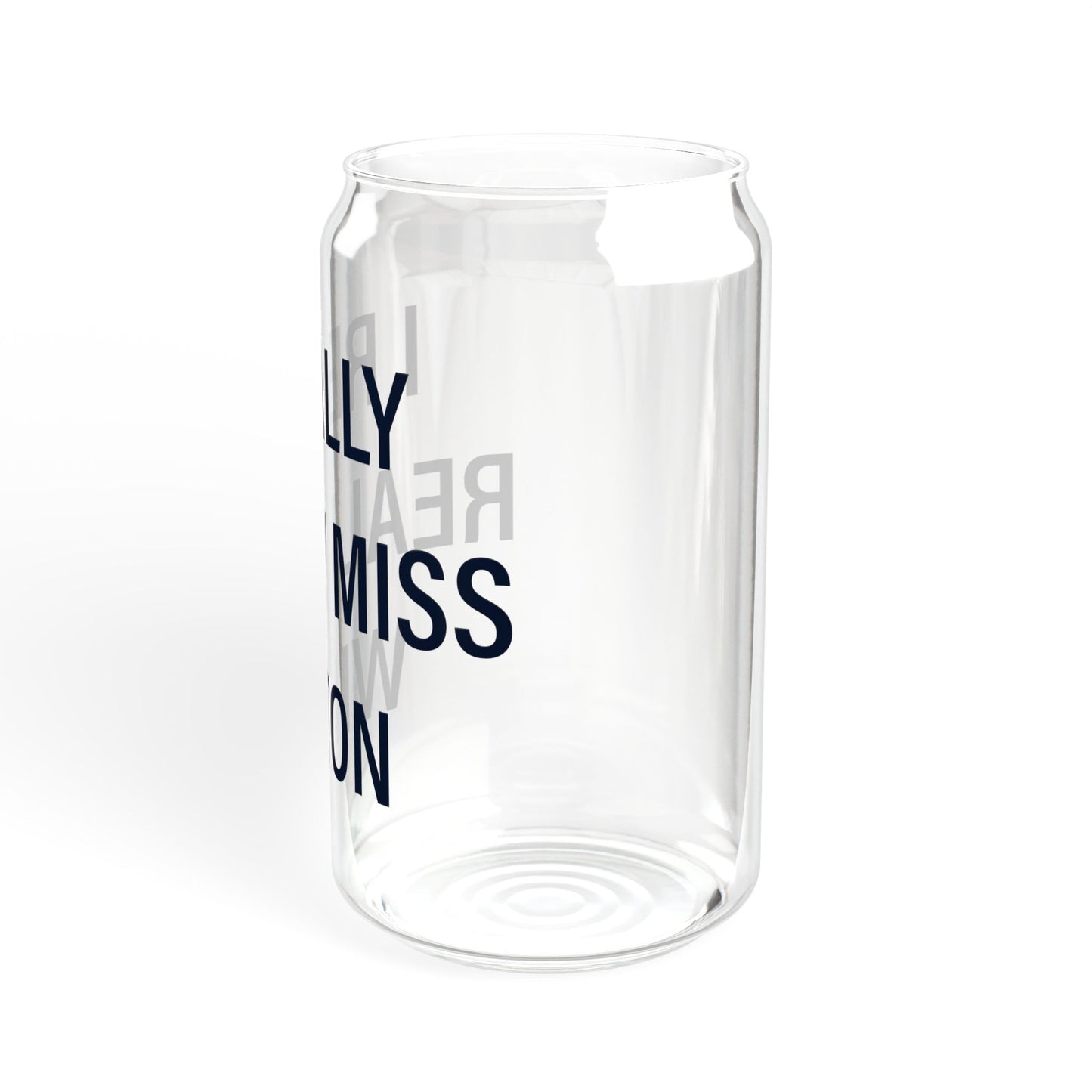 I Really Really Miss Wilton Sipper Glass, 16oz