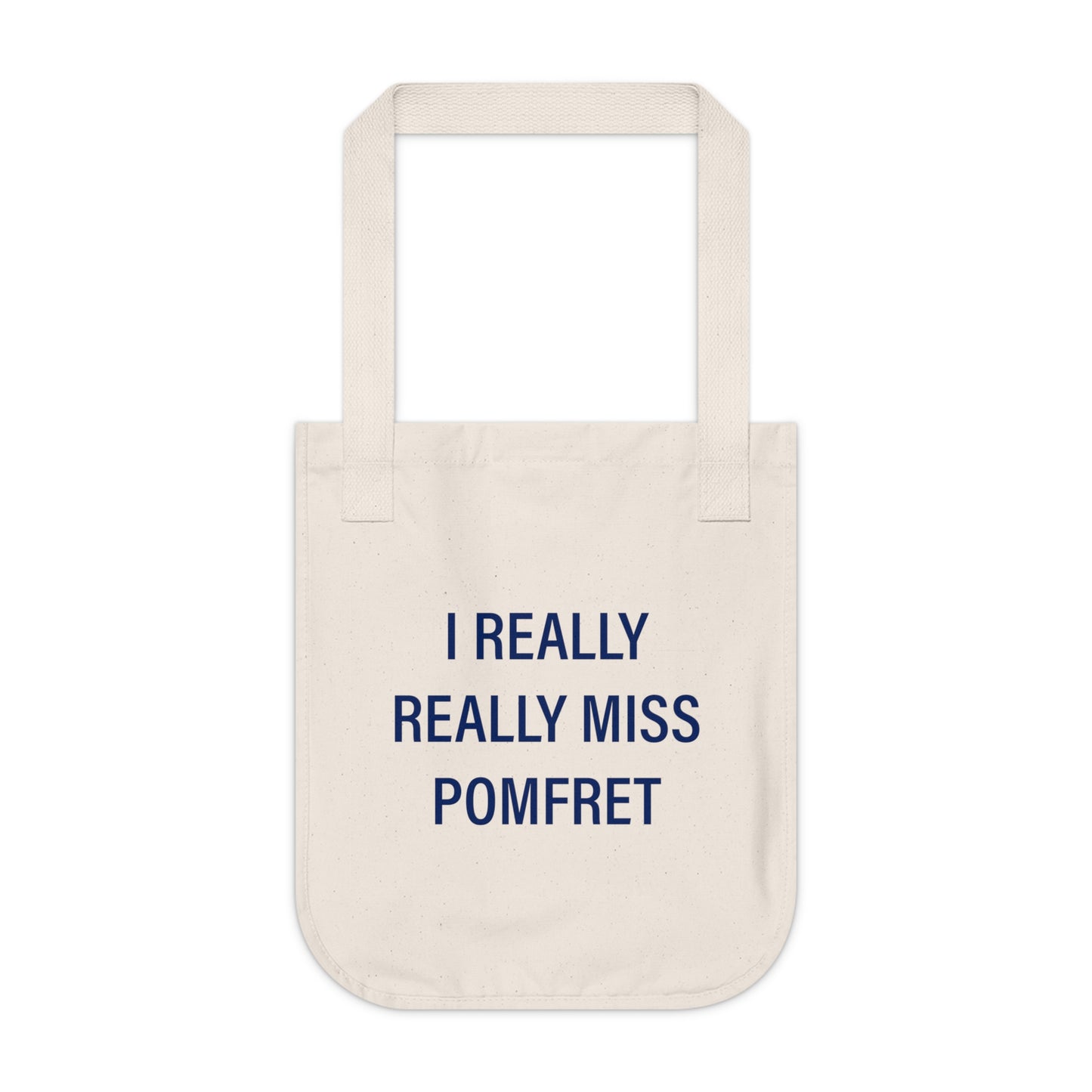 I Really Really Miss Pomfret Organic Canvas Tote Bag