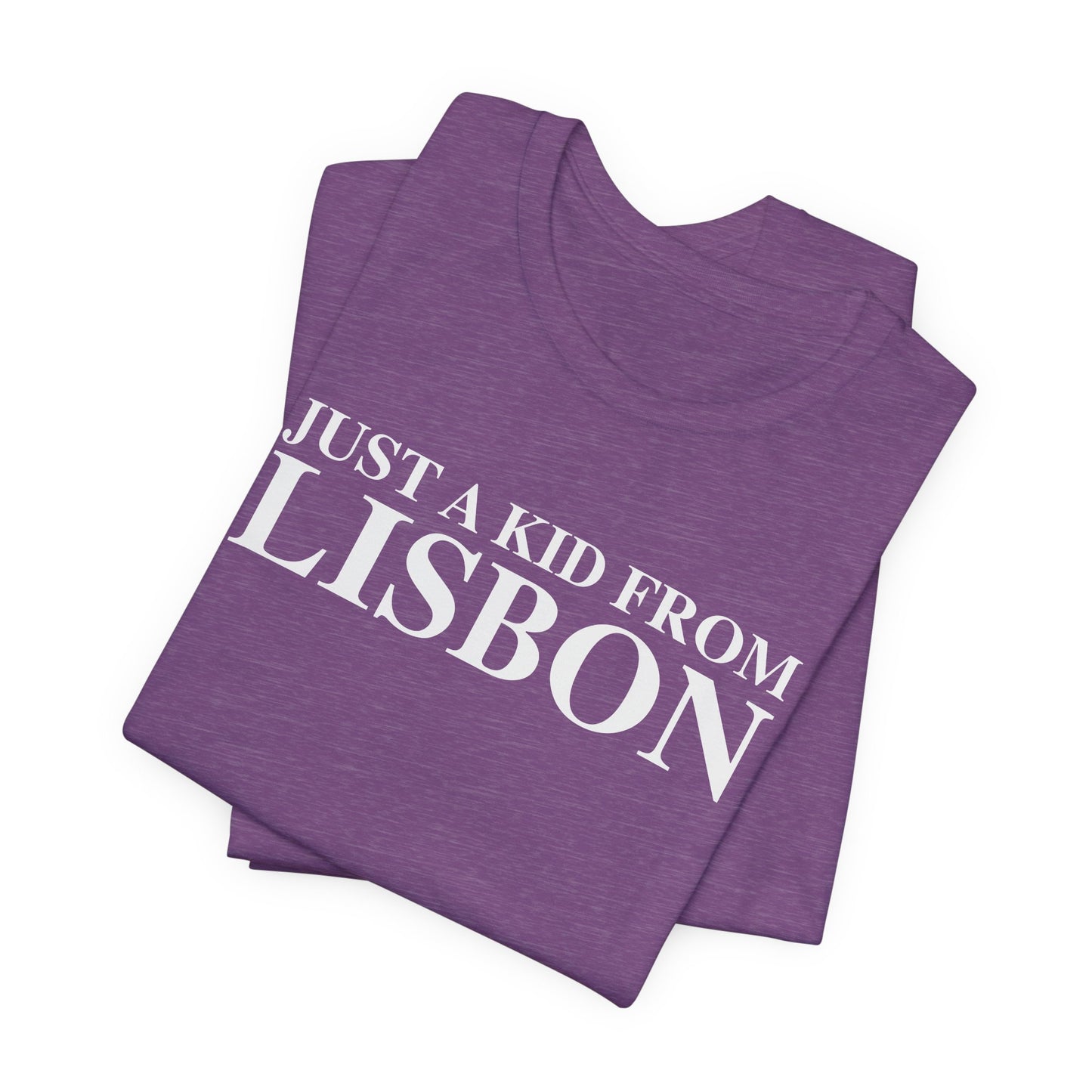 Just a kid from Lisbon Unisex Jersey Short Sleeve T-Shirt