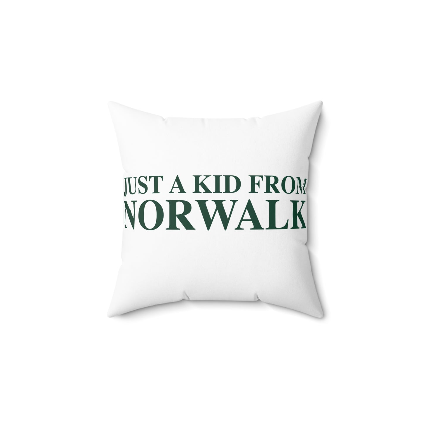 Just a kid from Norwalk Spun Polyester Square Pillow