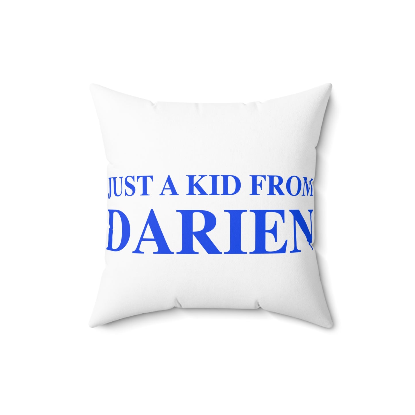 Just a kid from Darien Spun Polyester Square Pillow