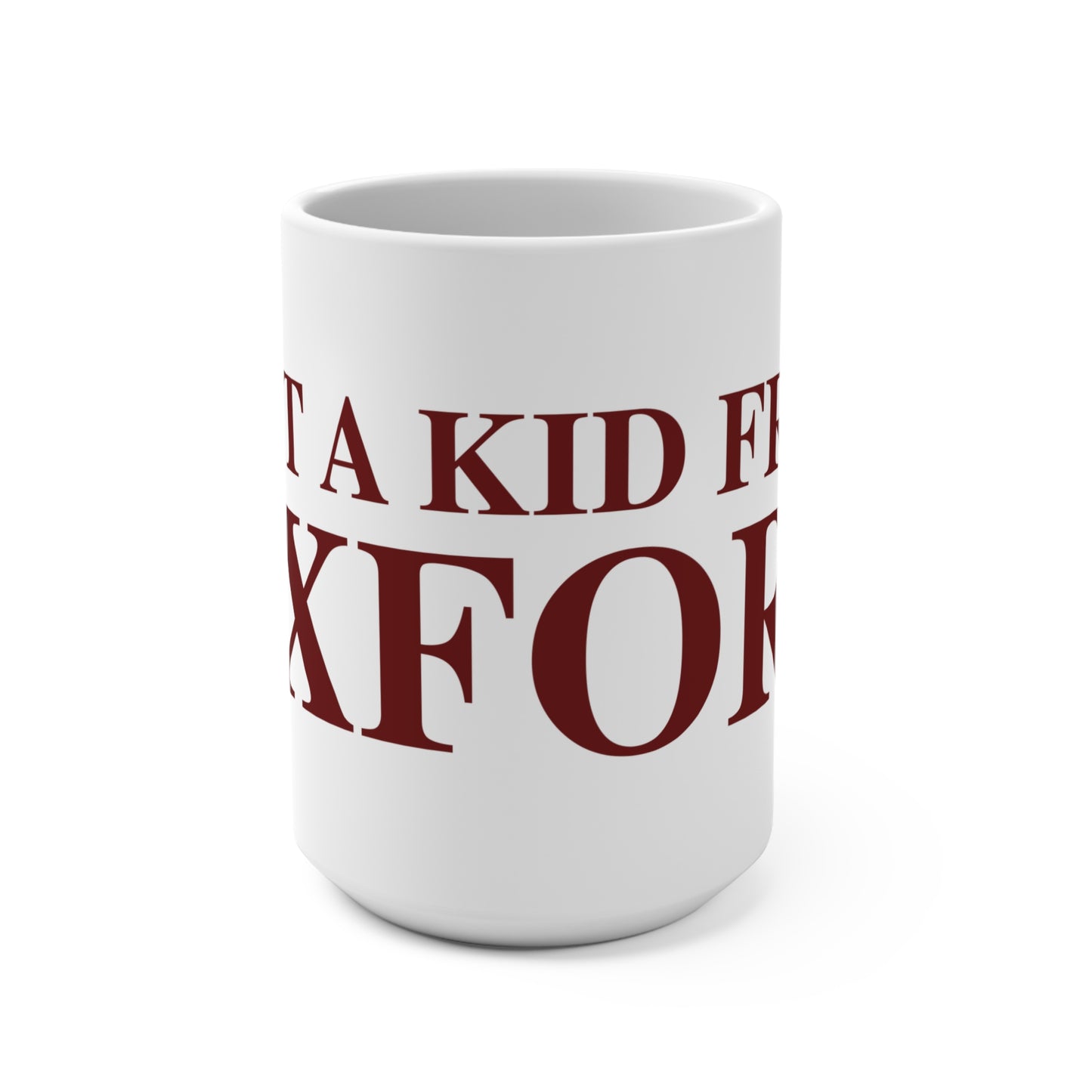 Just a kid from Oxford Mug 15oz