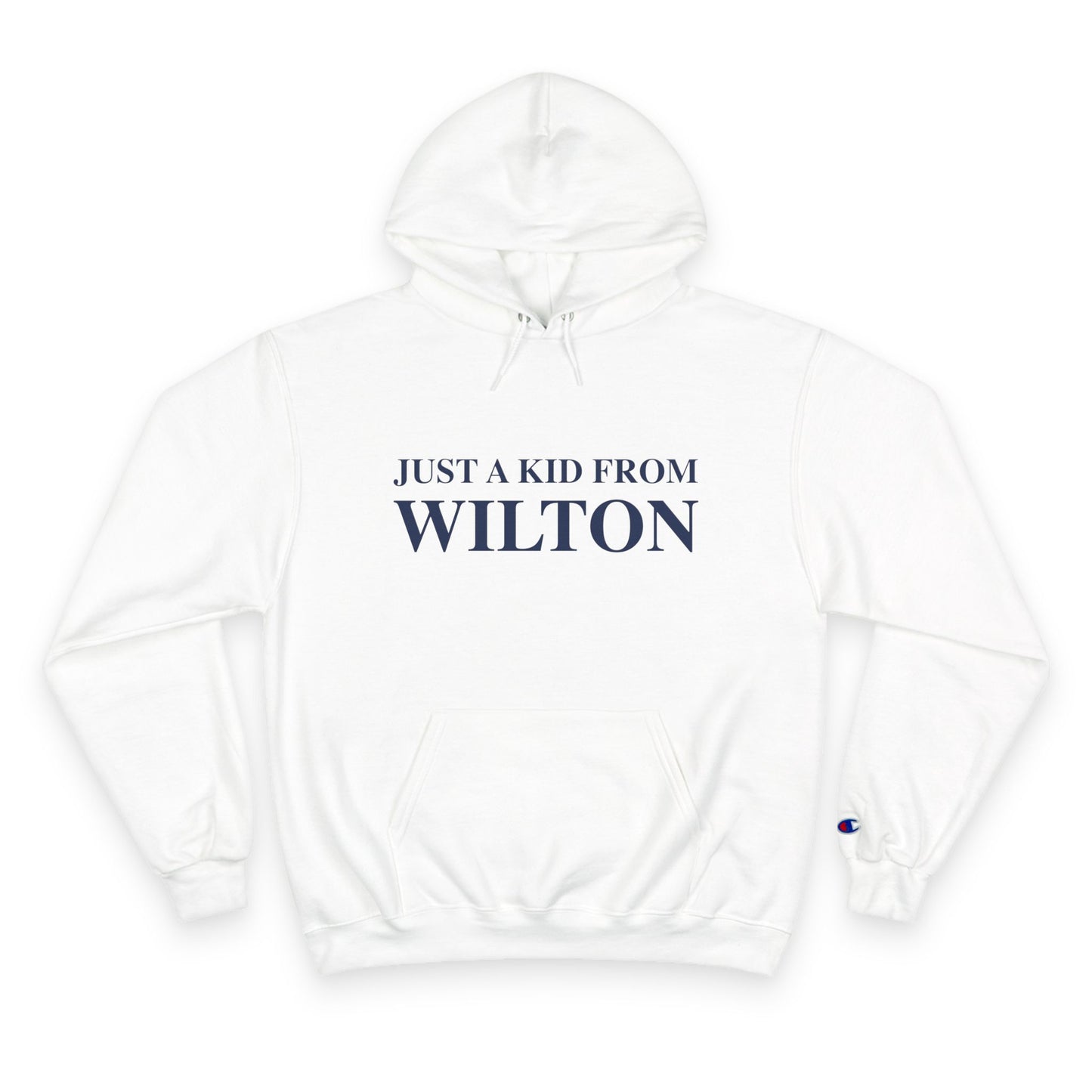 Just a kid from Wilton Champion Hoodie