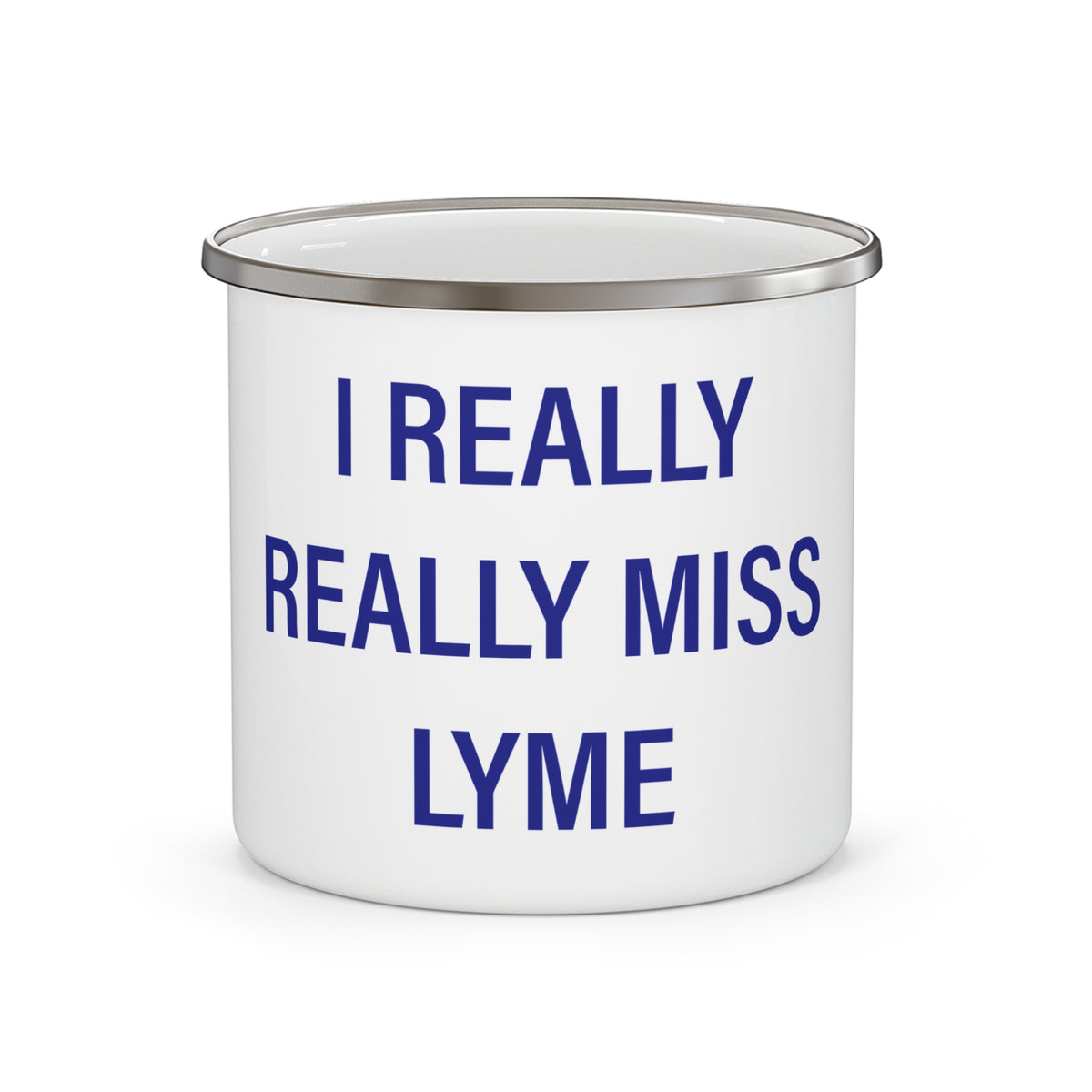 I Really Really Miss Lyme Enamel Camping Mug