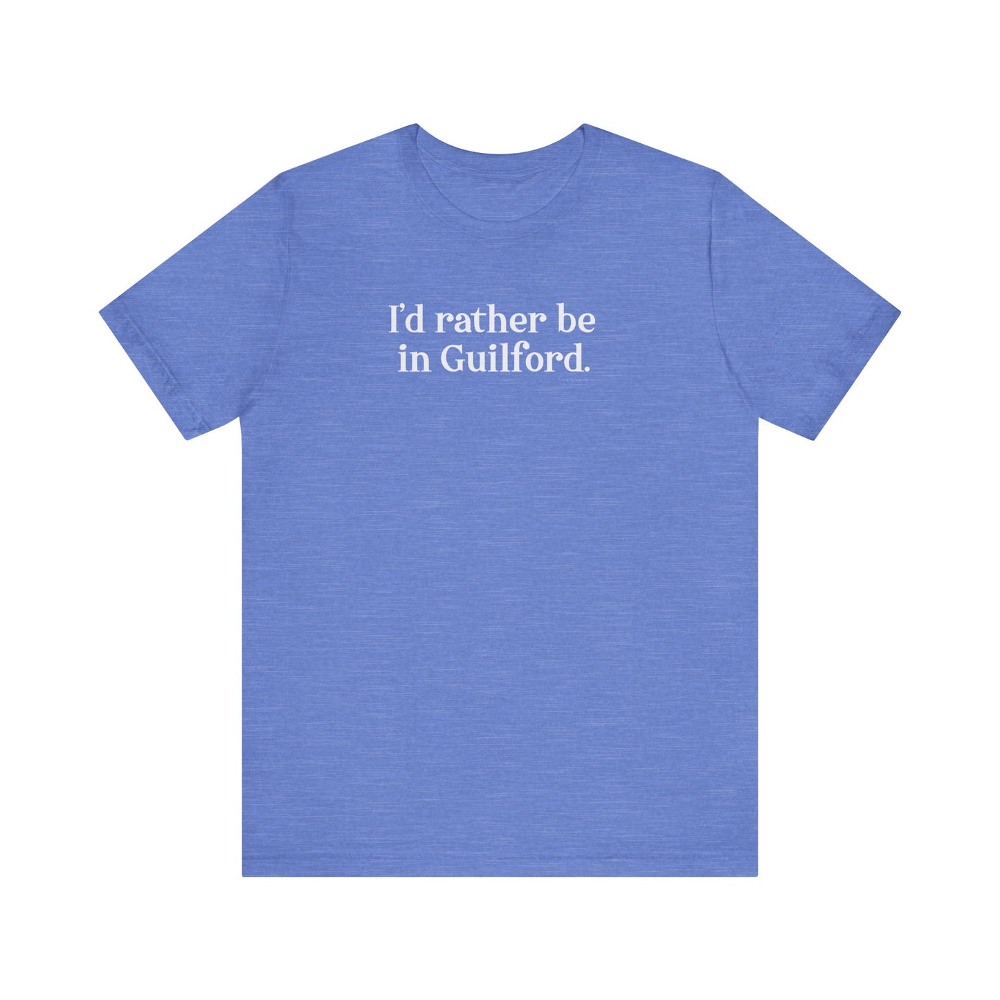 I'd rather be in Guilford. Unisex Jersey Short Sleeve T-Shirt