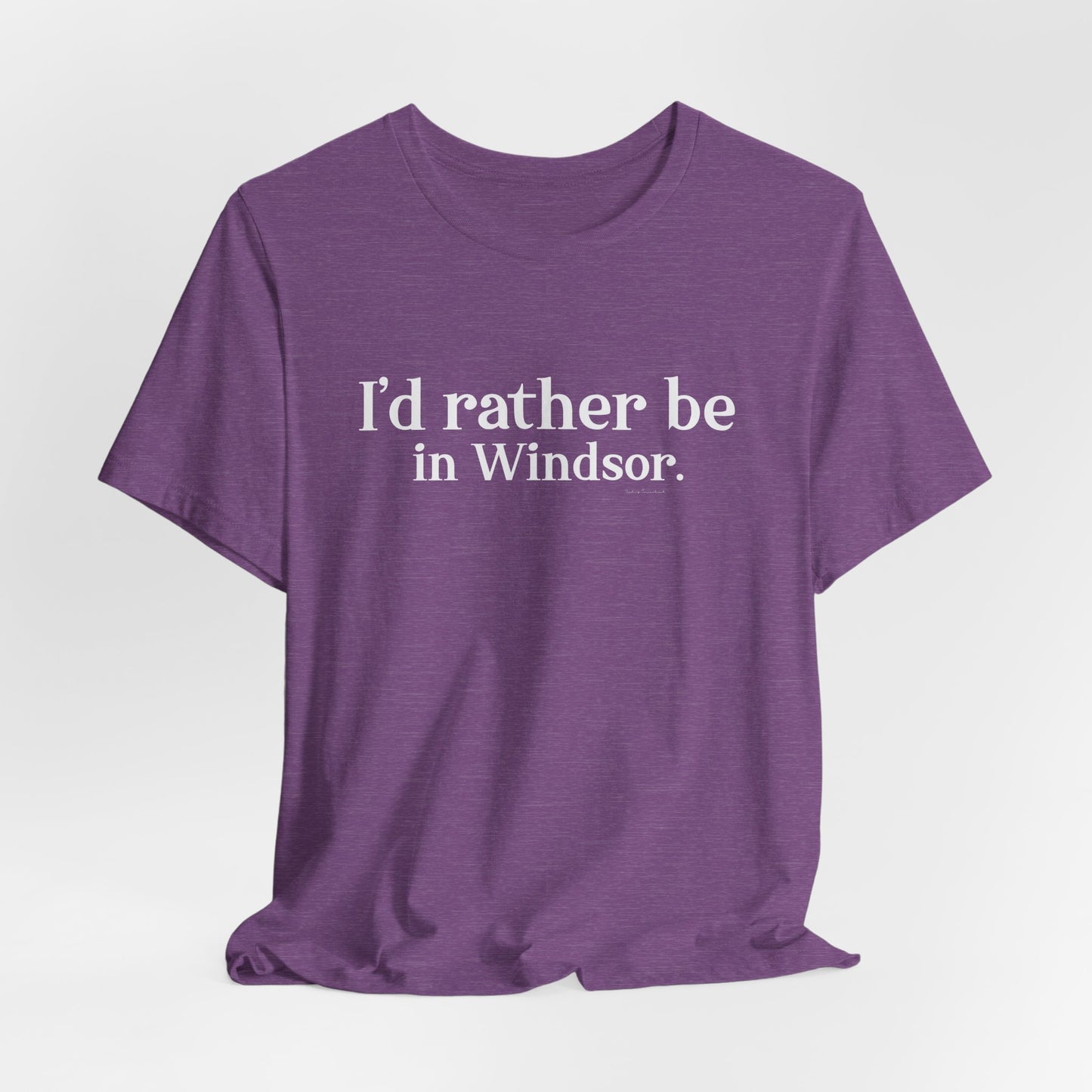 I'd rather be in Windsor. Unisex Jersey Short Sleeve Tee