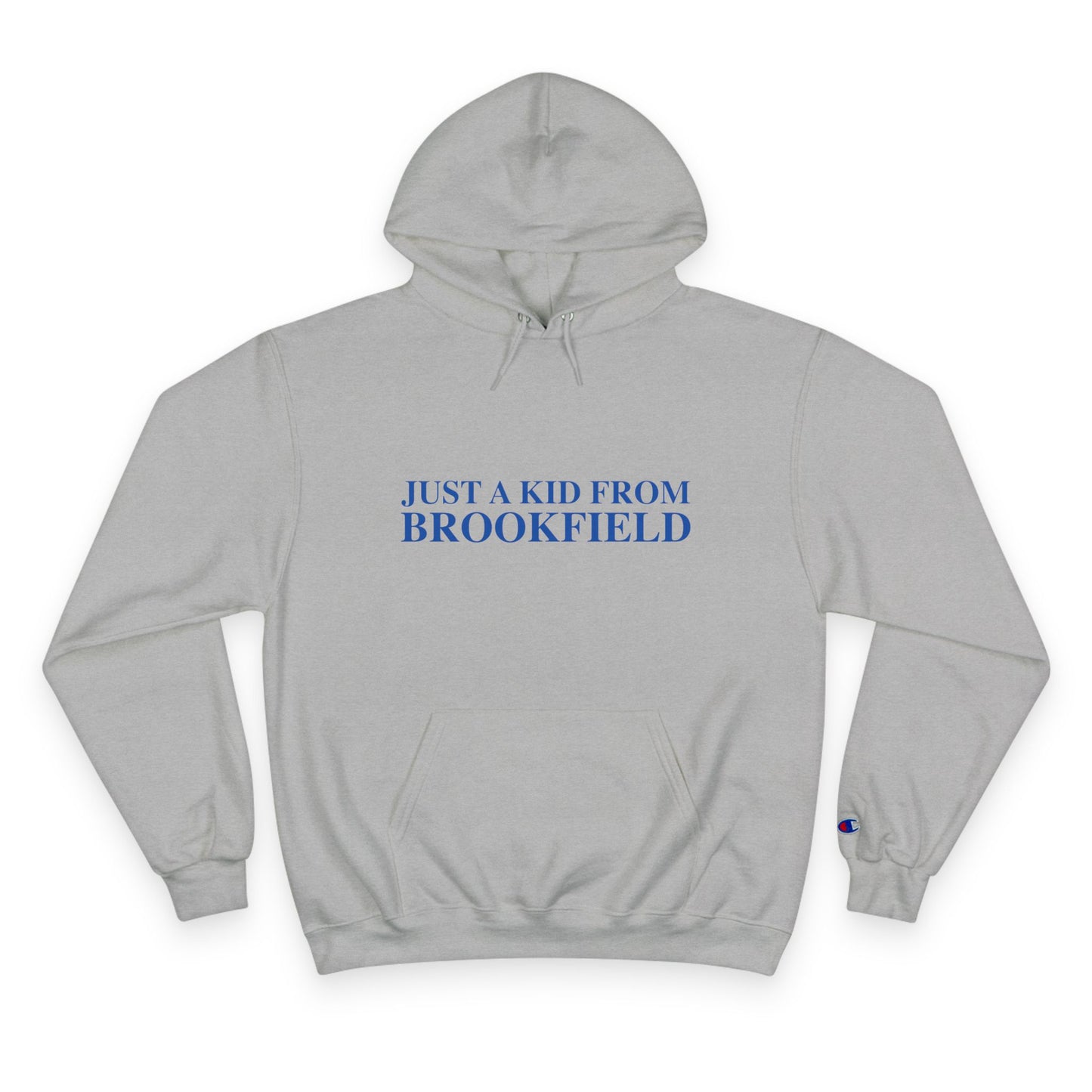 Just a kid from Brookfield Champion Hoodie