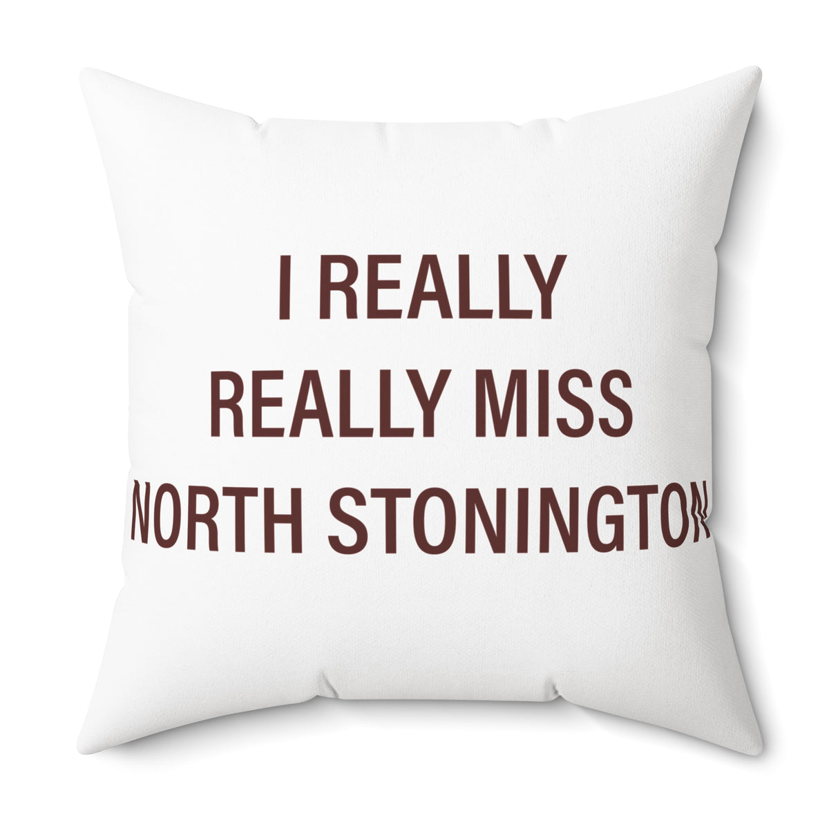 I Really Really Miss North Stonington Polyester Square Pillow