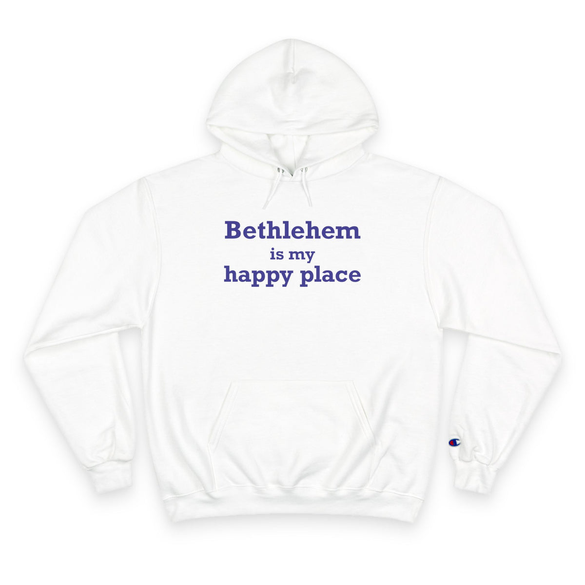 Bethlehem is My Happy Place Champion Hoodie