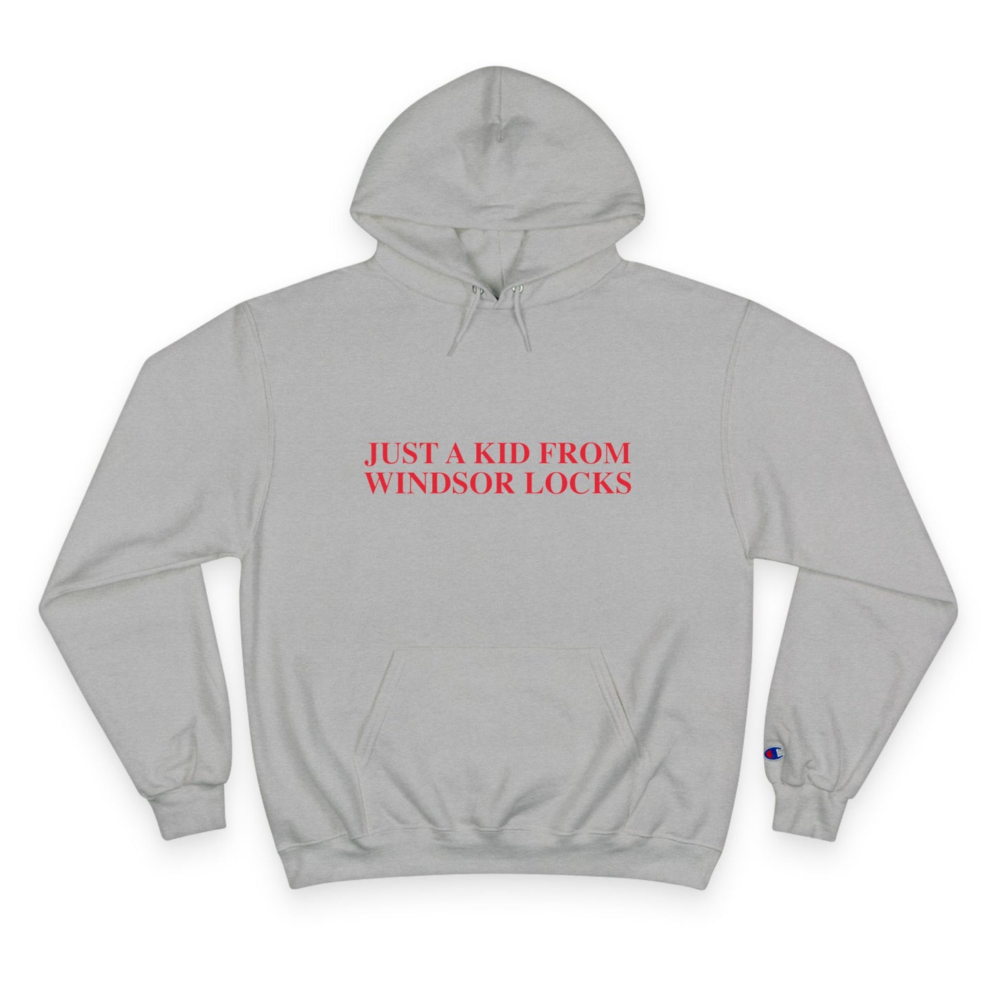 Just a kid from Windsor Locks Champion Hoodie