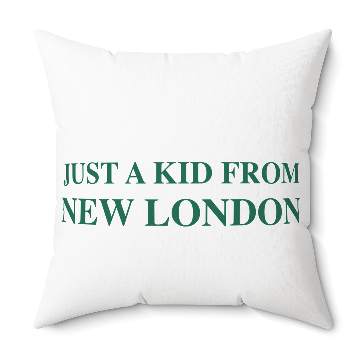 Just a kid from New London Spun Polyester Square Pillow