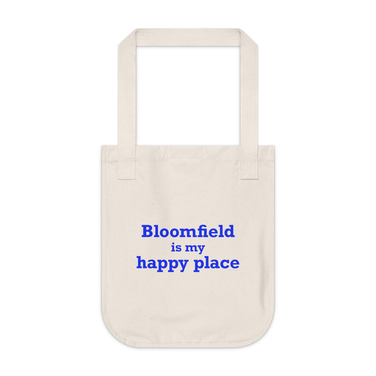 Bloomfield is My Happy Place Organic Canvas Tote Bag