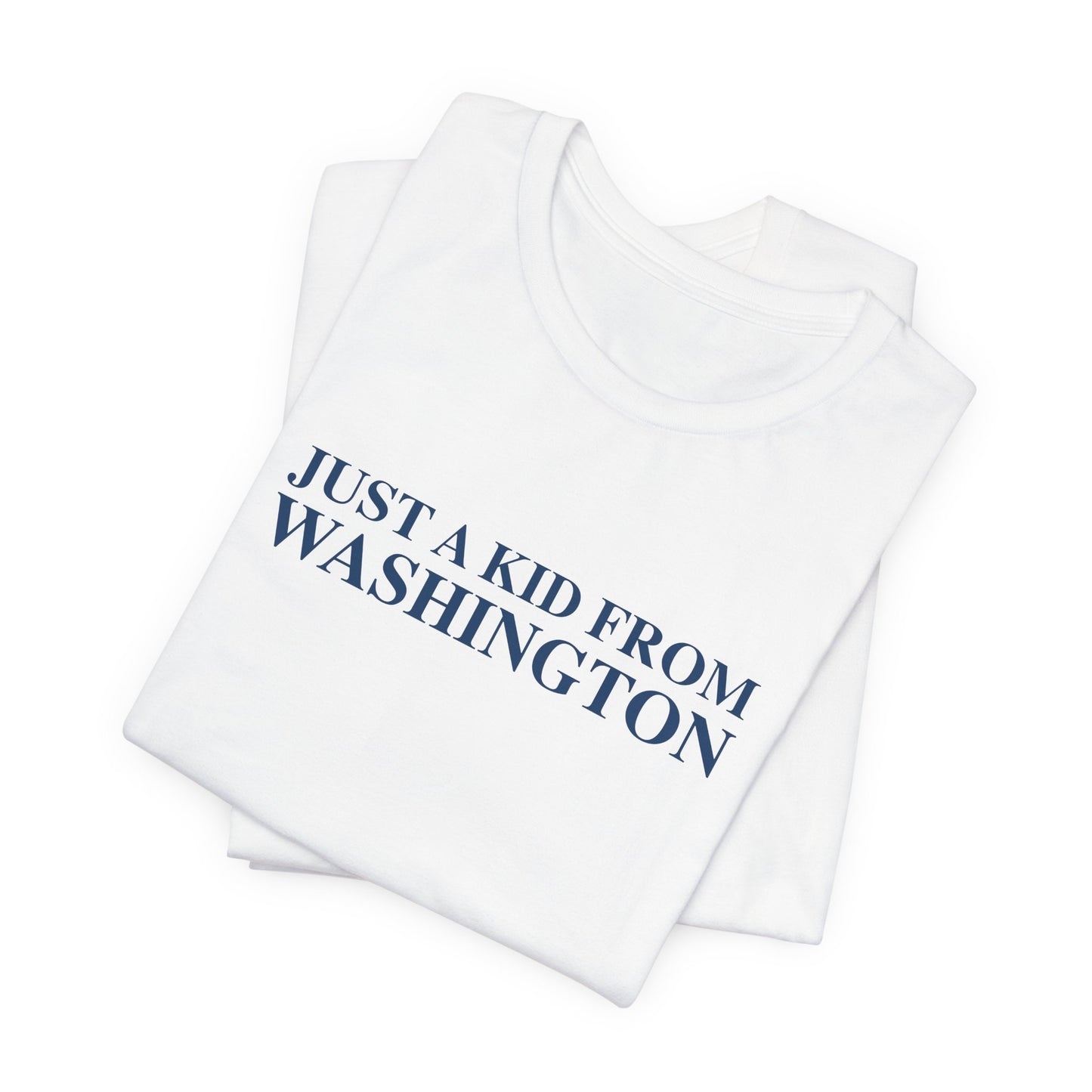 Just a kid from Washington Unisex Jersey Short Sleeve T-shirt