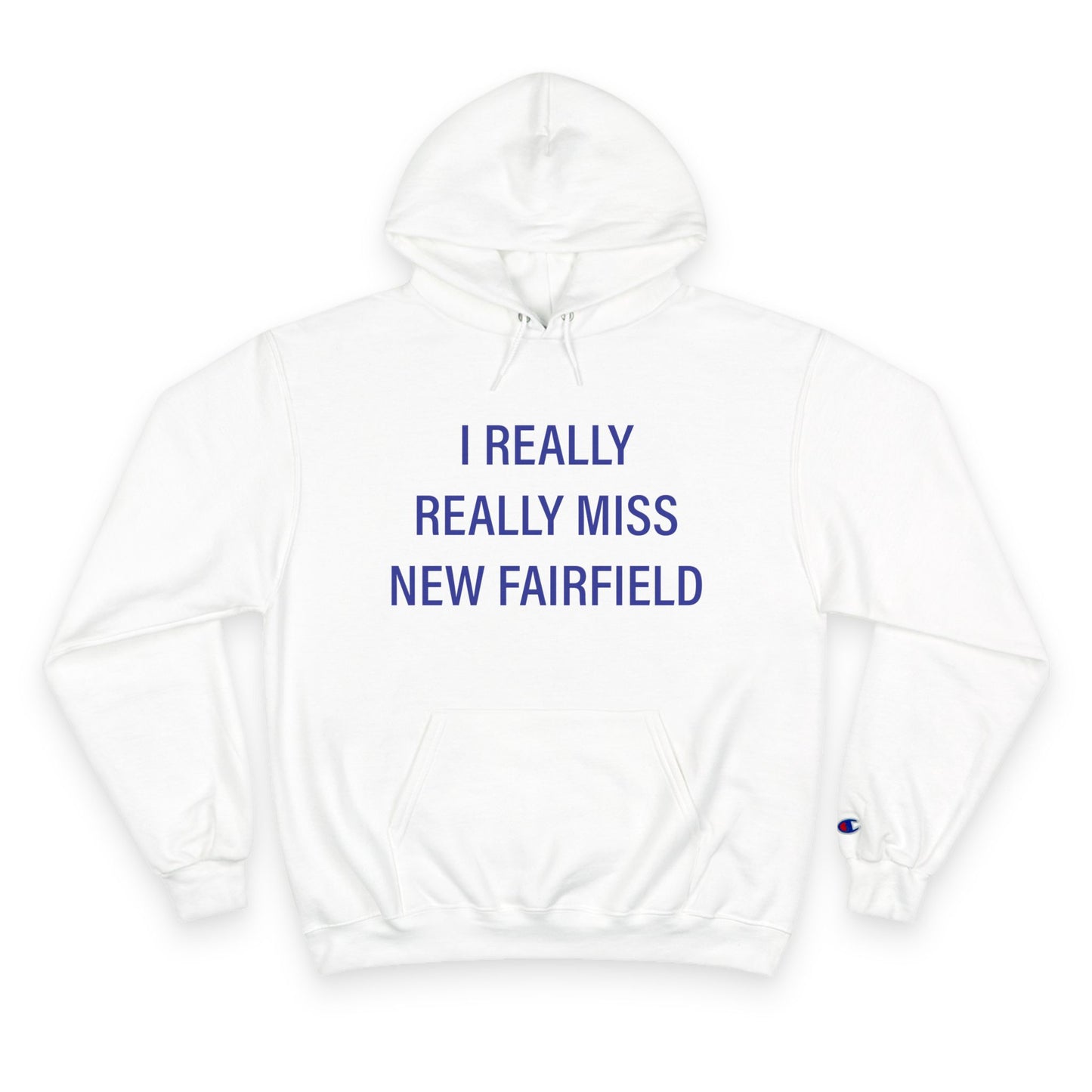 I Really Really Miss New Fairfield Champion Hoodie