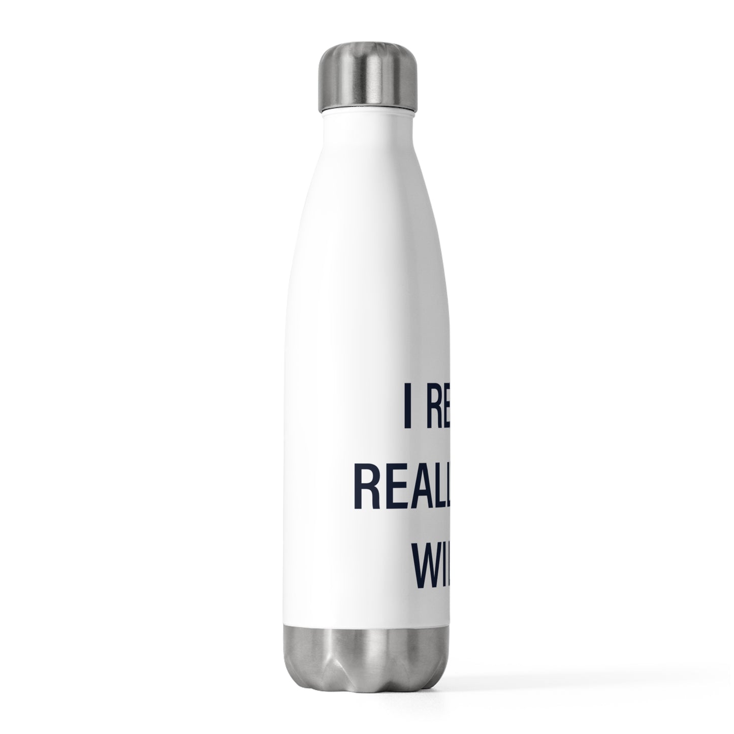 I Really Really Miss Wilton 20oz Insulated Bottle
