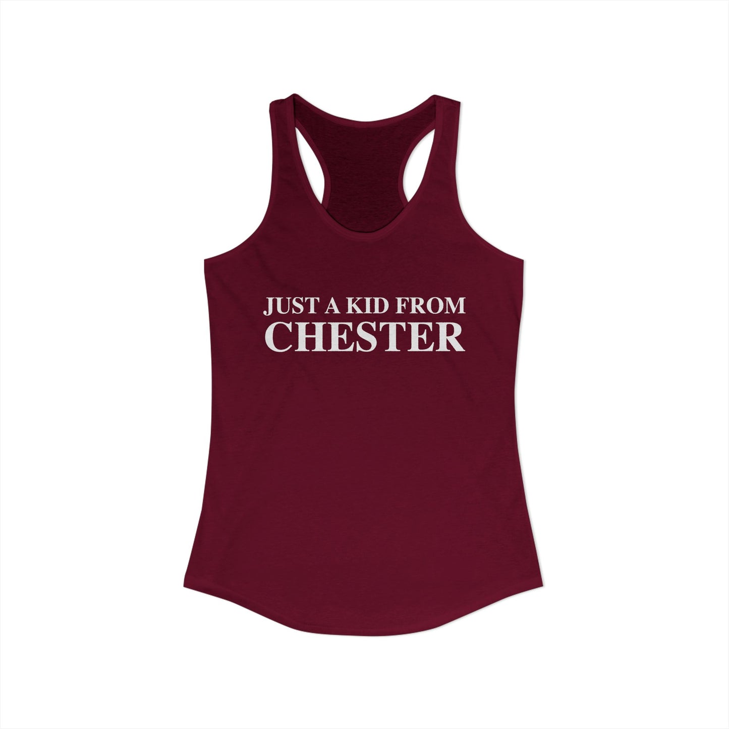 Just a kid from Chester Women's Ideal Racerback Tank Top