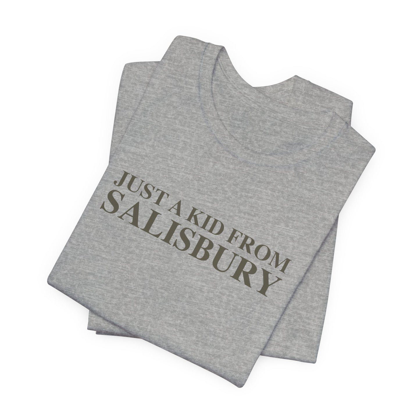 Just a kid from Salisbury Unisex Jersey Short Sleeve T-Shirt