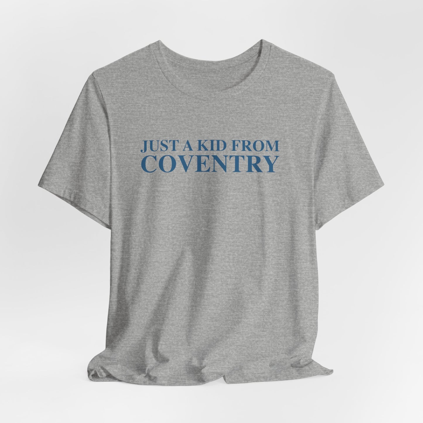Just a kid from Coventry Unisex Jersey Short Sleeve T-Shirt