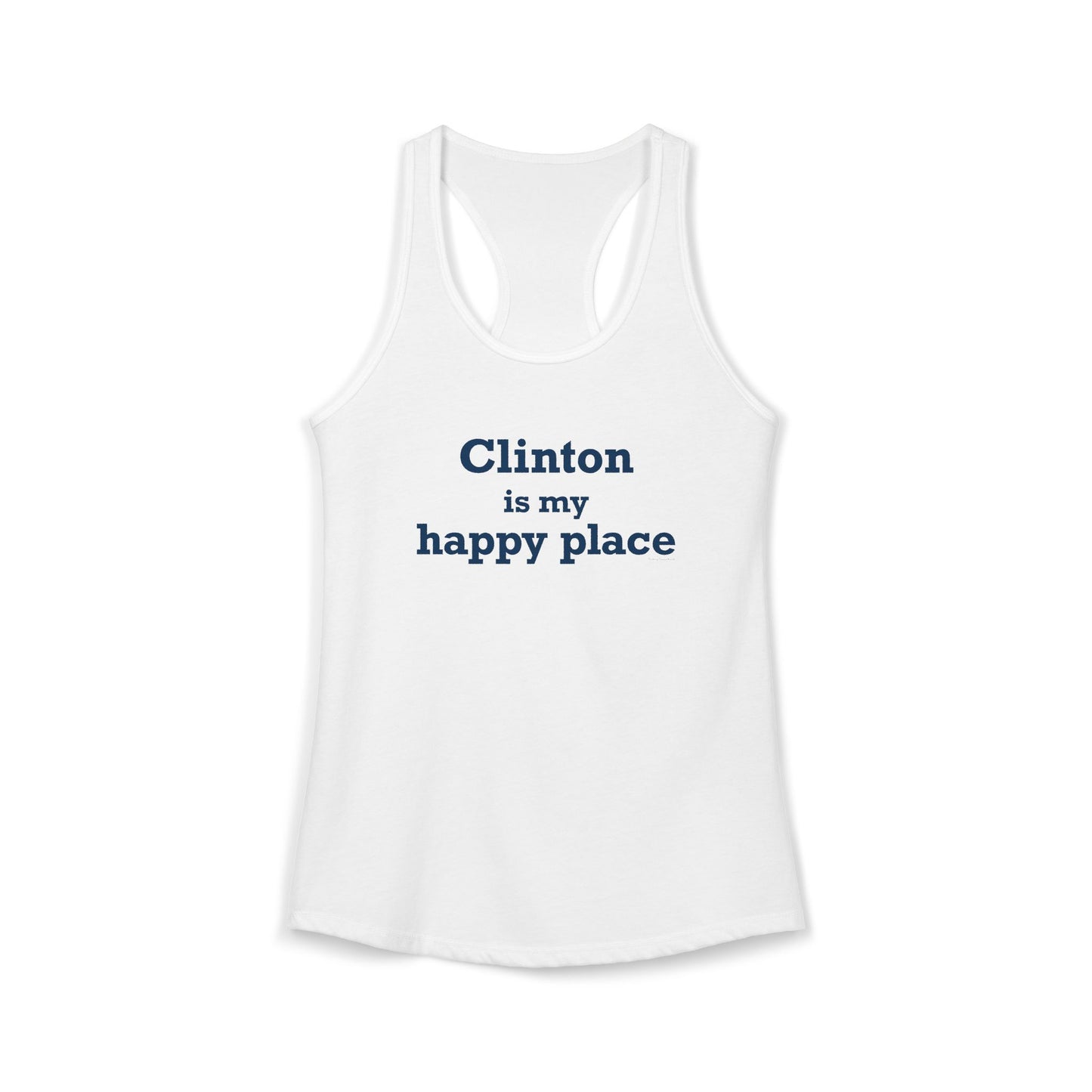 Clinton is My Happy Place Women's Ideal Racerback Tank Top